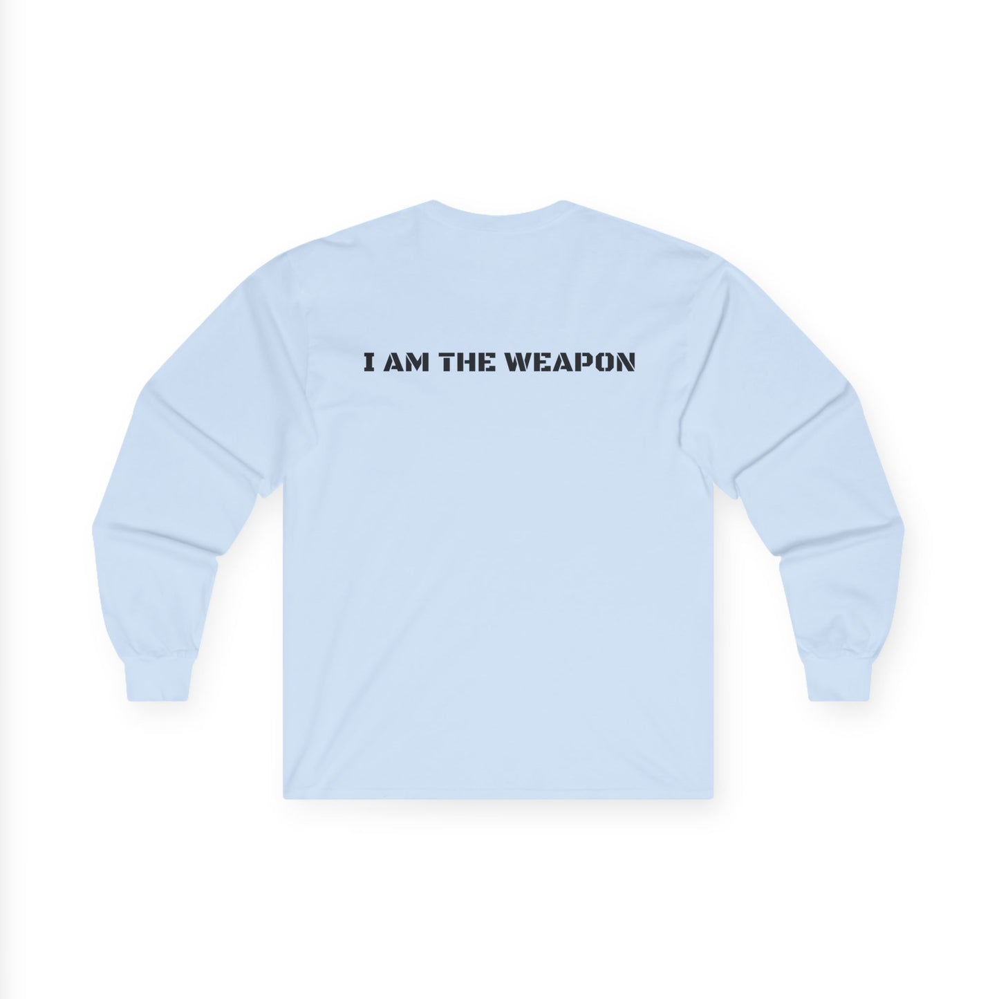I Am The Weapon Long Sleeve Tee