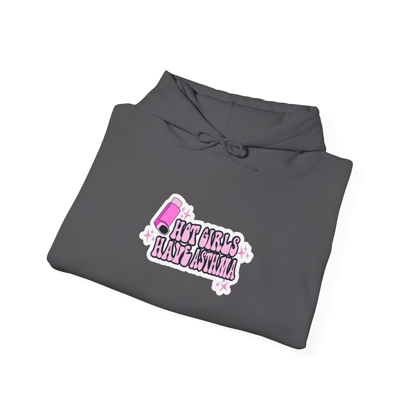 Hot Girls Have Asthma Hooded Sweatshirt