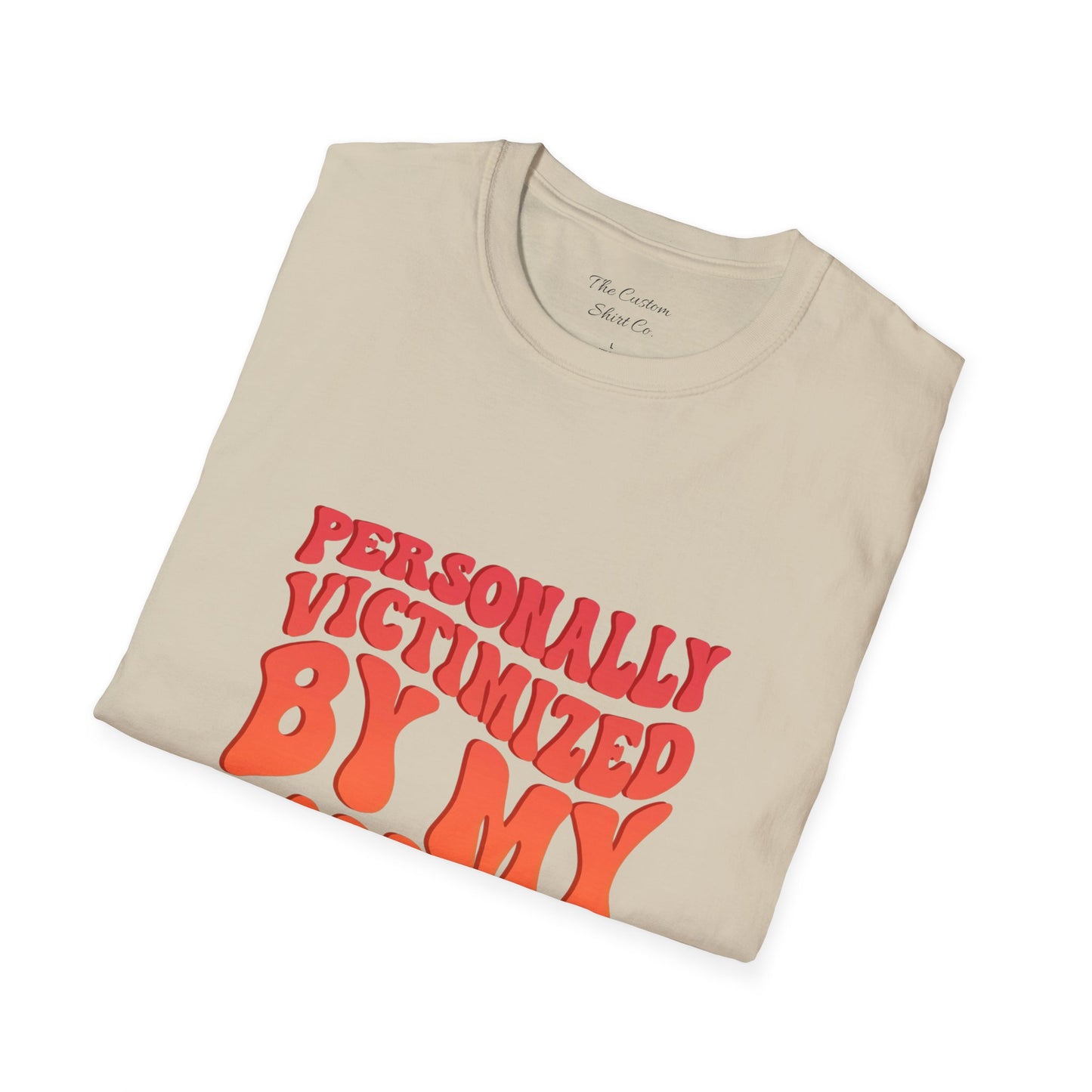 "Personally Victimized by My Toddler" - Funny Parent Shirt