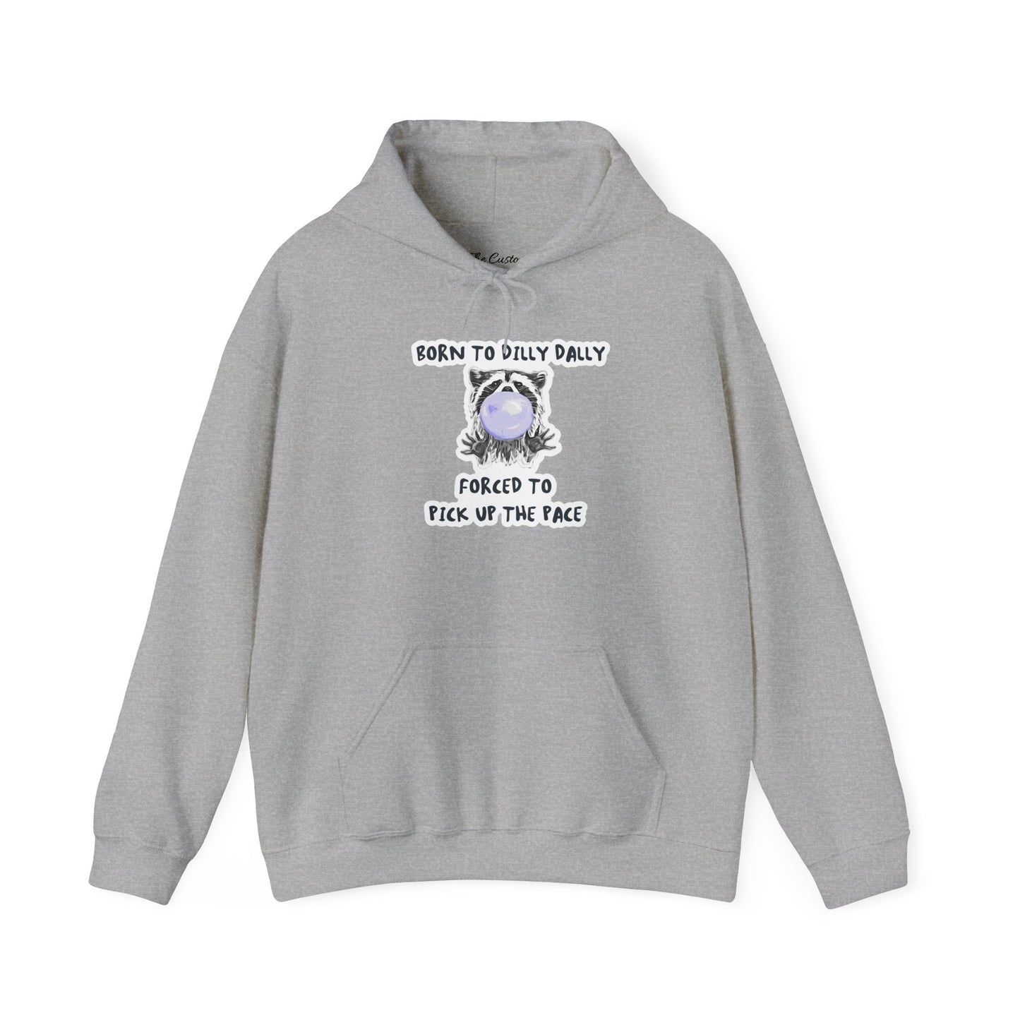 Born To Dilly Dally Hooded Sweatshirt