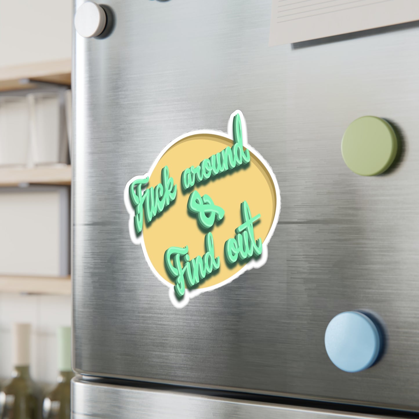F*** Around & Find Out Kiss-Cut Vinyl Decal