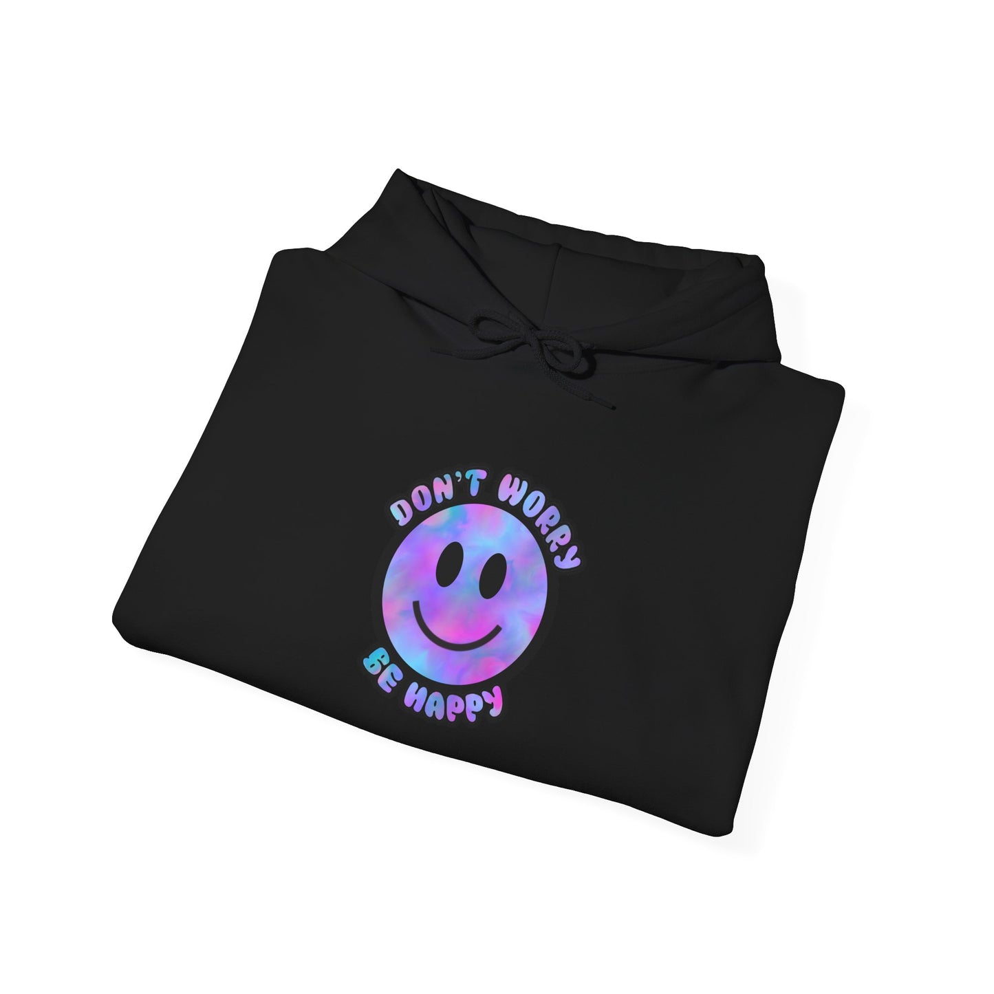 Don't Worry Be Happy Hooded Sweatshirt