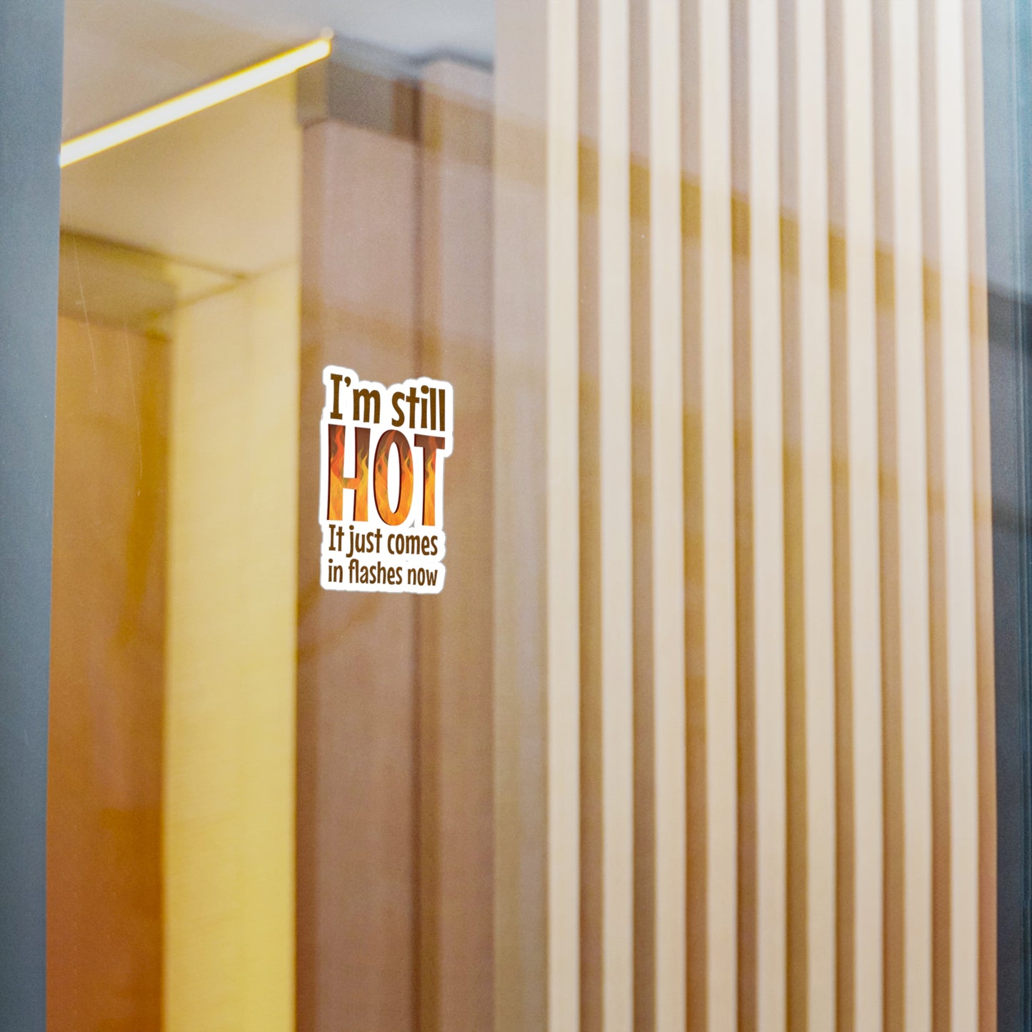 I'm Still Hot Funny Vinyl Decals