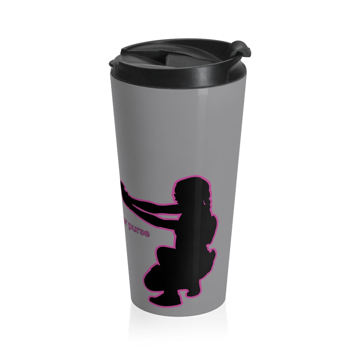 Women Armed & Ready Grey 15oz Stainless Steel Travel Mug