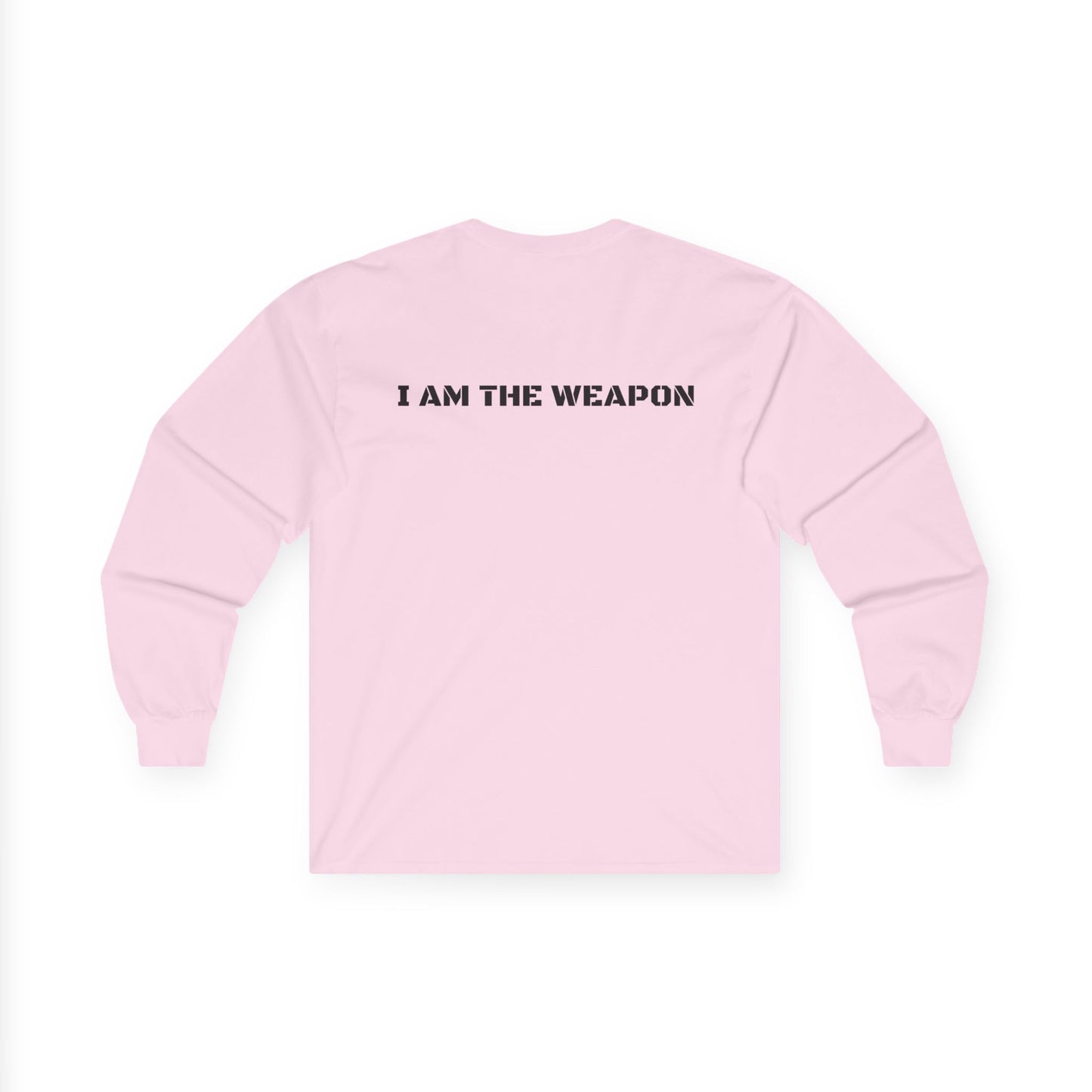 I Am The Weapon Long Sleeve Tee