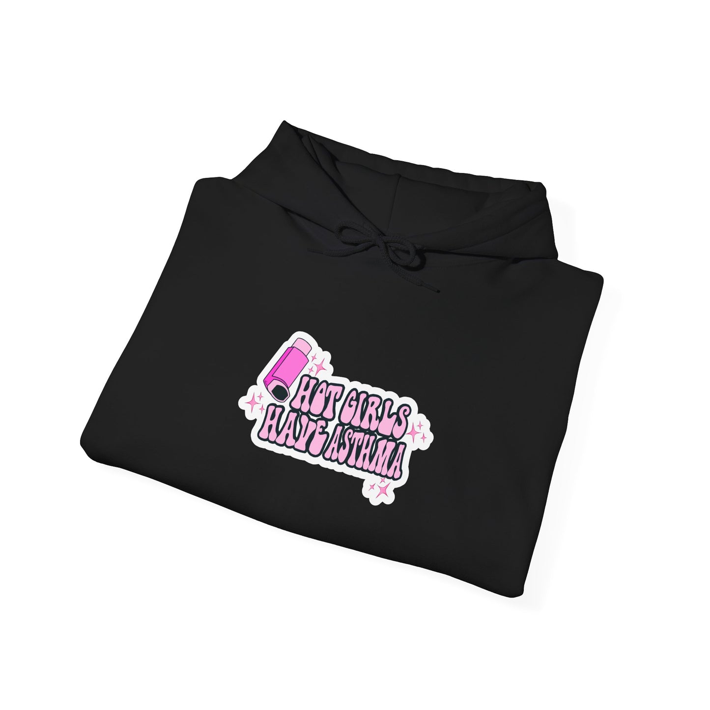 Hot Girls Have Asthma Hooded Sweatshirt