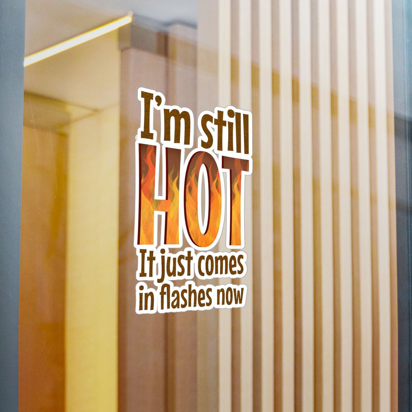 I'm Still Hot Funny Vinyl Decals
