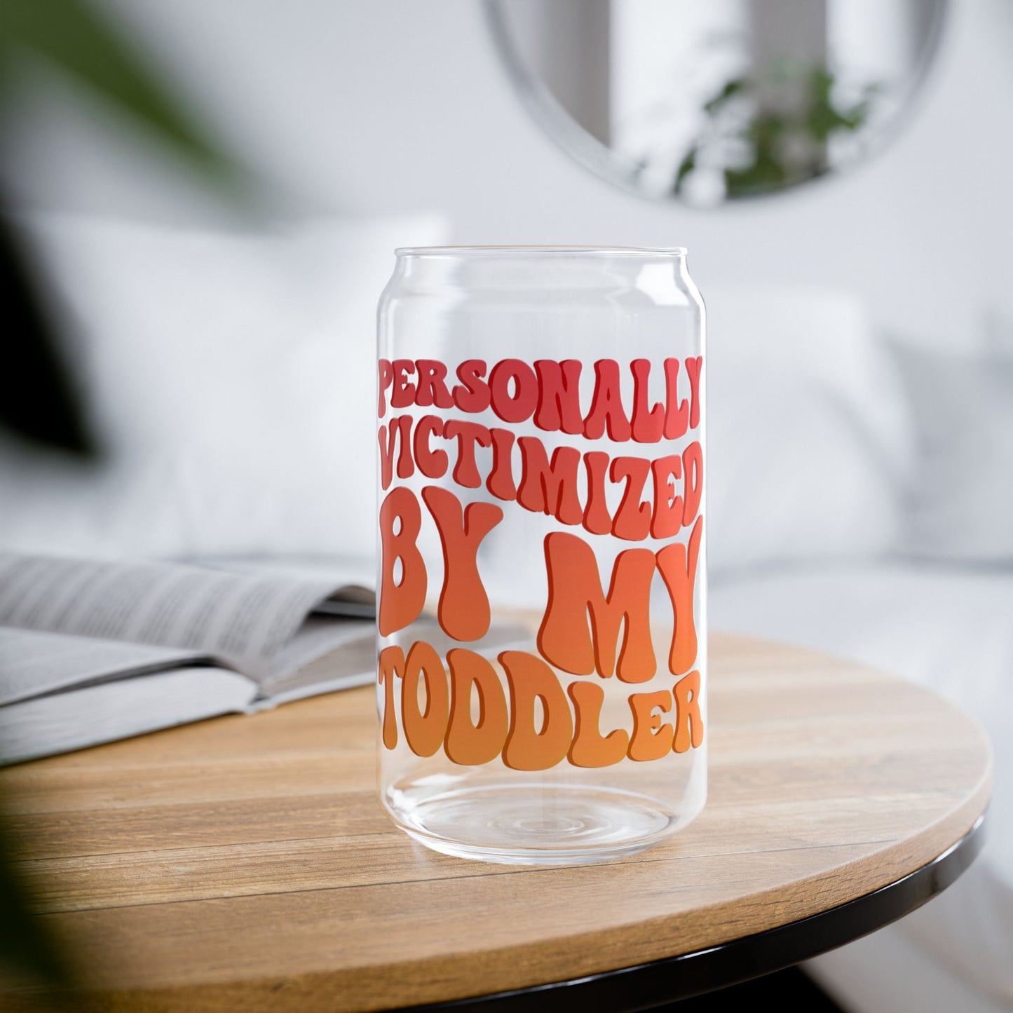 'Personally Victimized By My Toddler' Funny Sipper Glass | 16oz