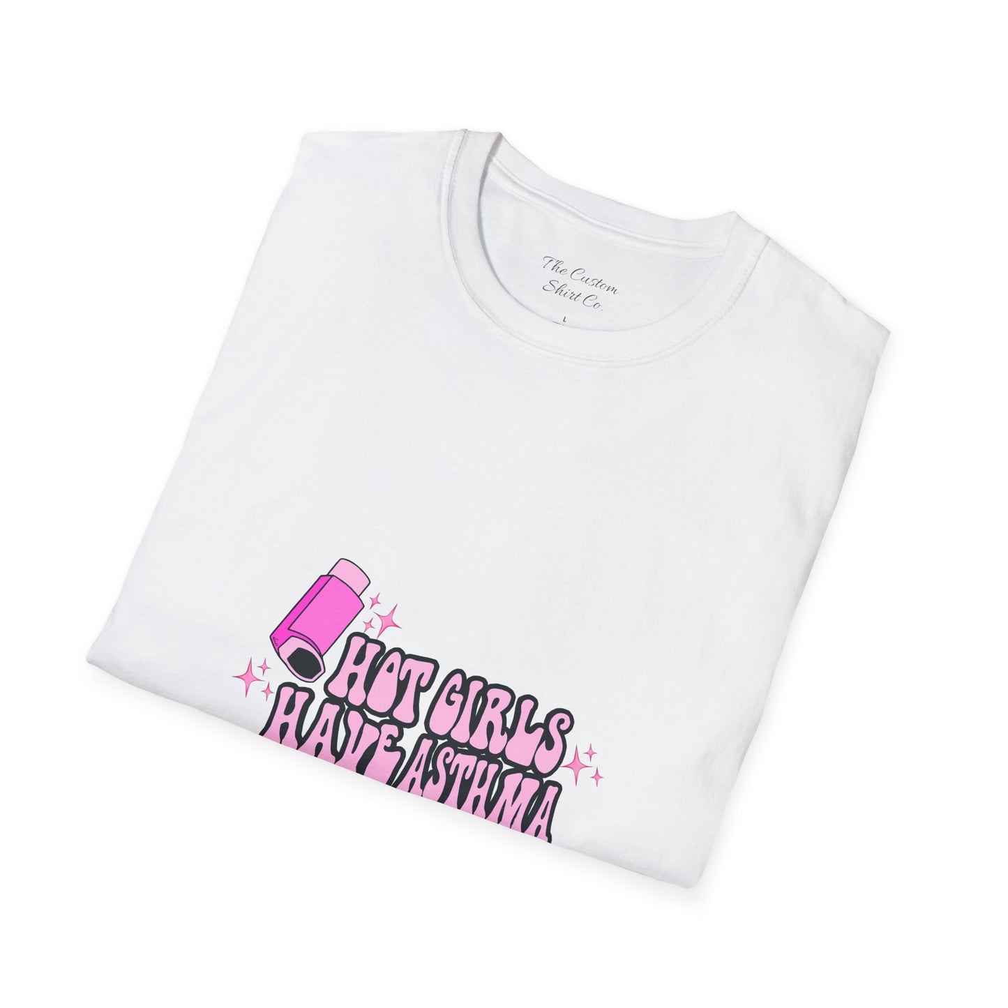 Hot Girls Have Asthma T-Shirt
