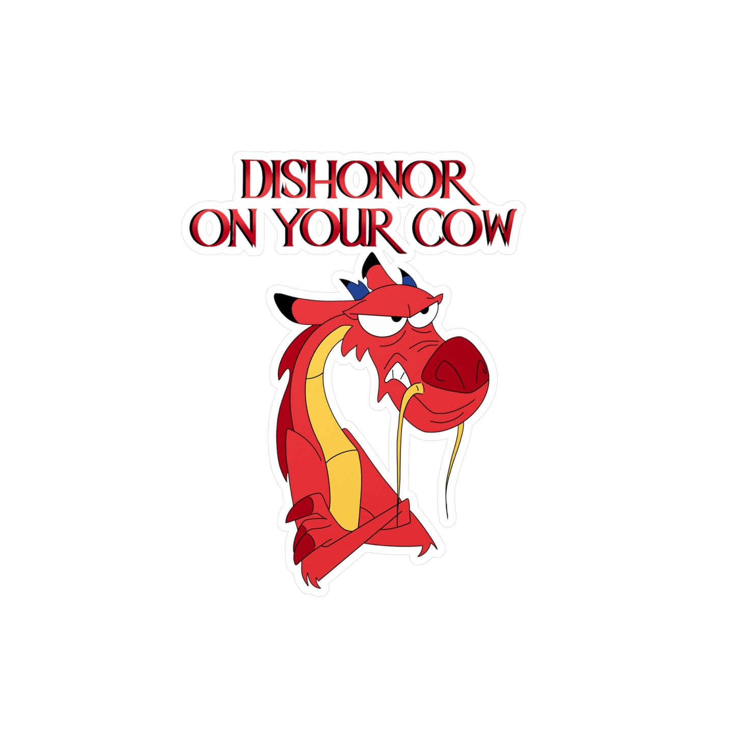 "Dishonor on Your Cow" - Kiss-Cut Vinyl Sticker