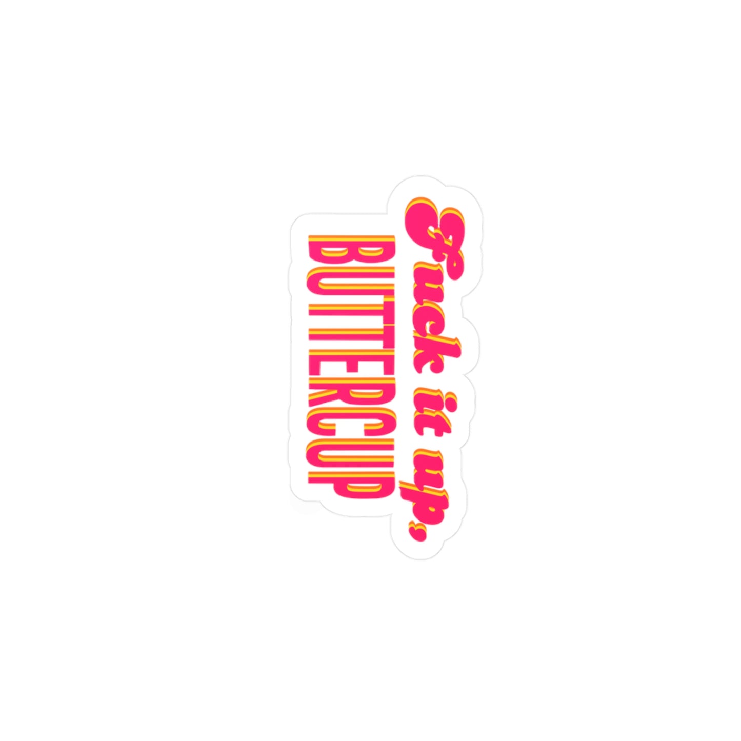 "Fuck it up, Buttercup" Vinyl Kiss-cut Sticker