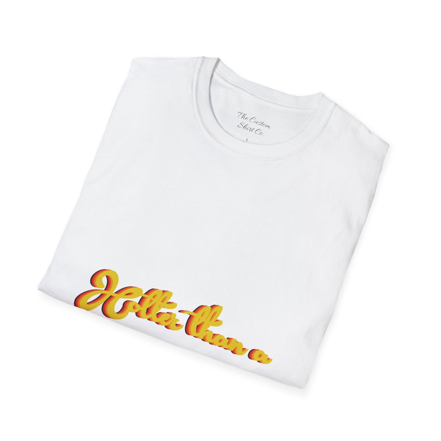 Hotter than a.. Funny Graphic T-Shirt