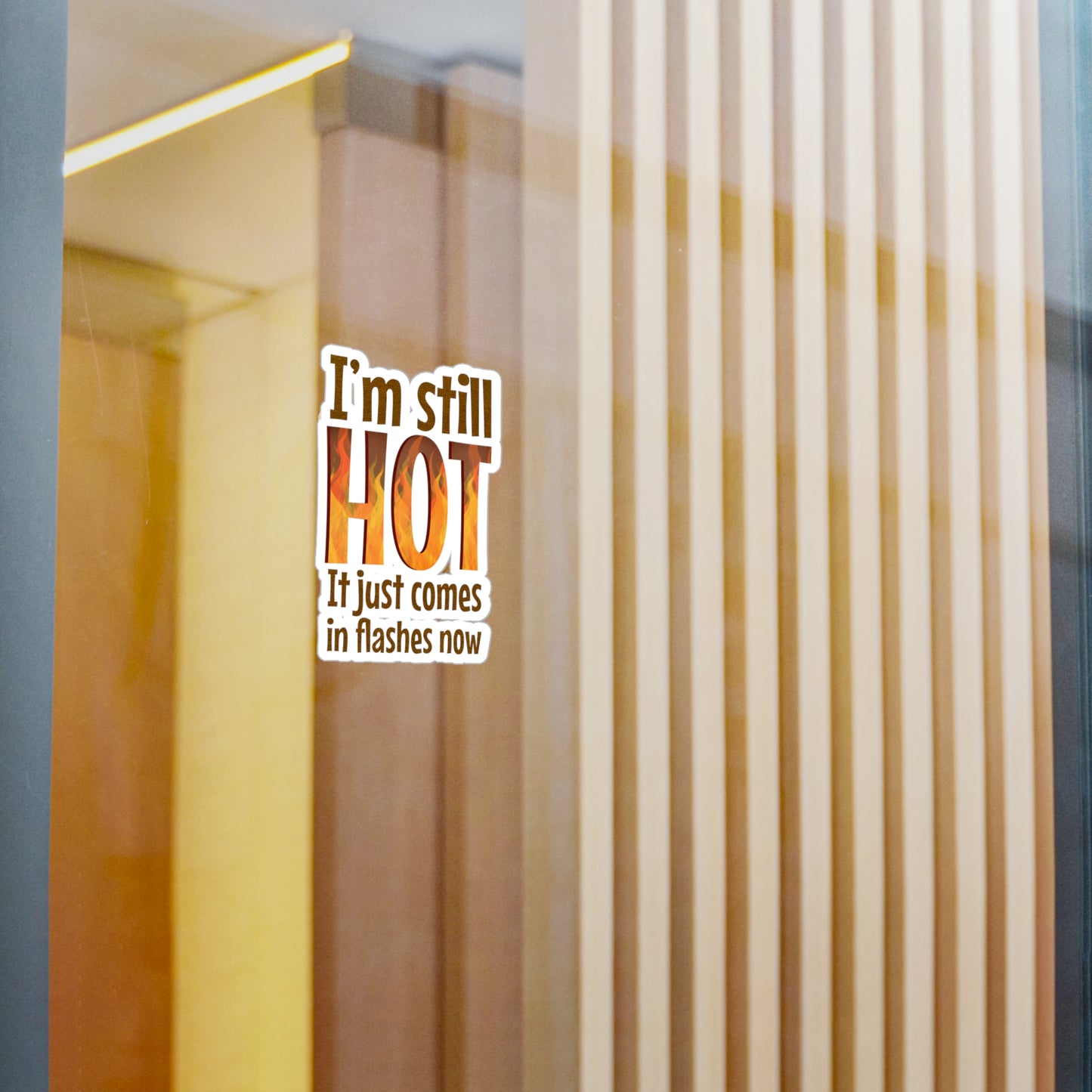 I'm Still Hot Funny Vinyl Decals