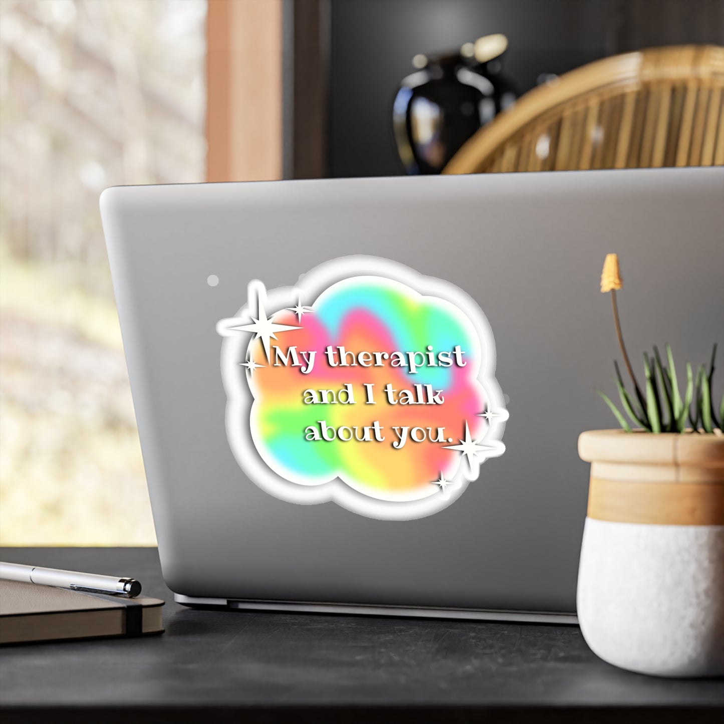 My Therapist and I Talk About You Vinyl Decals - Colorful Stickers