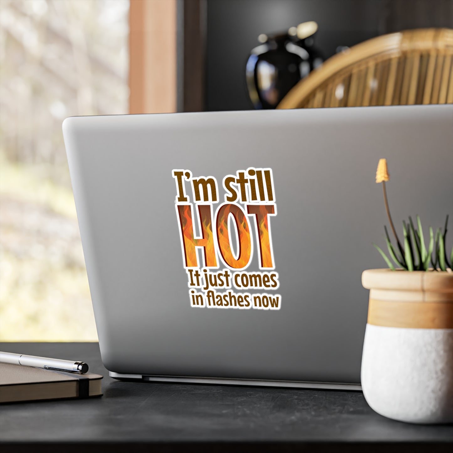 I'm Still Hot Funny Vinyl Decals