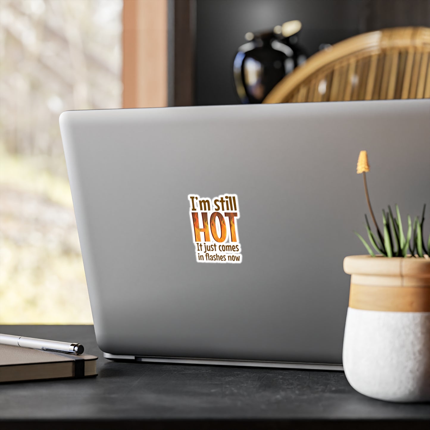 I'm Still Hot Funny Vinyl Decals