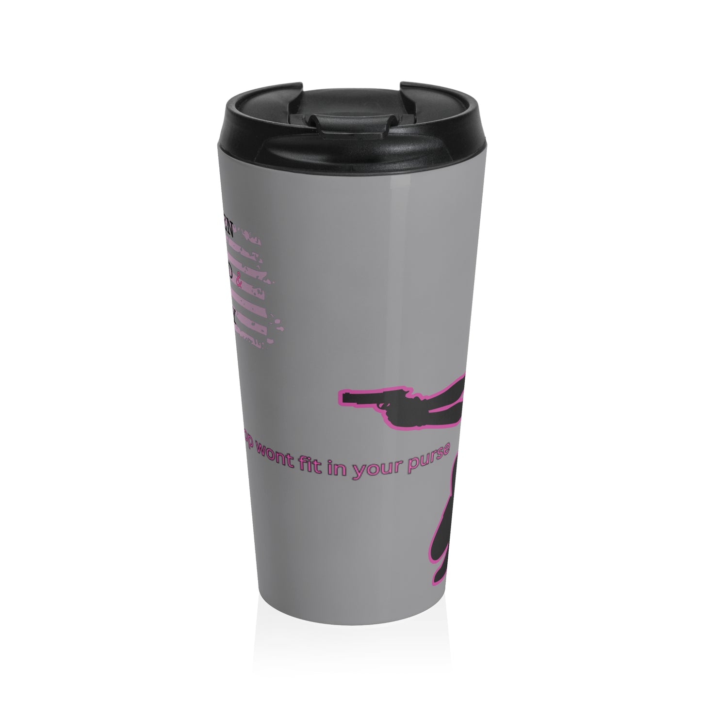 Women Armed & Ready Grey 15oz Stainless Steel Travel Mug