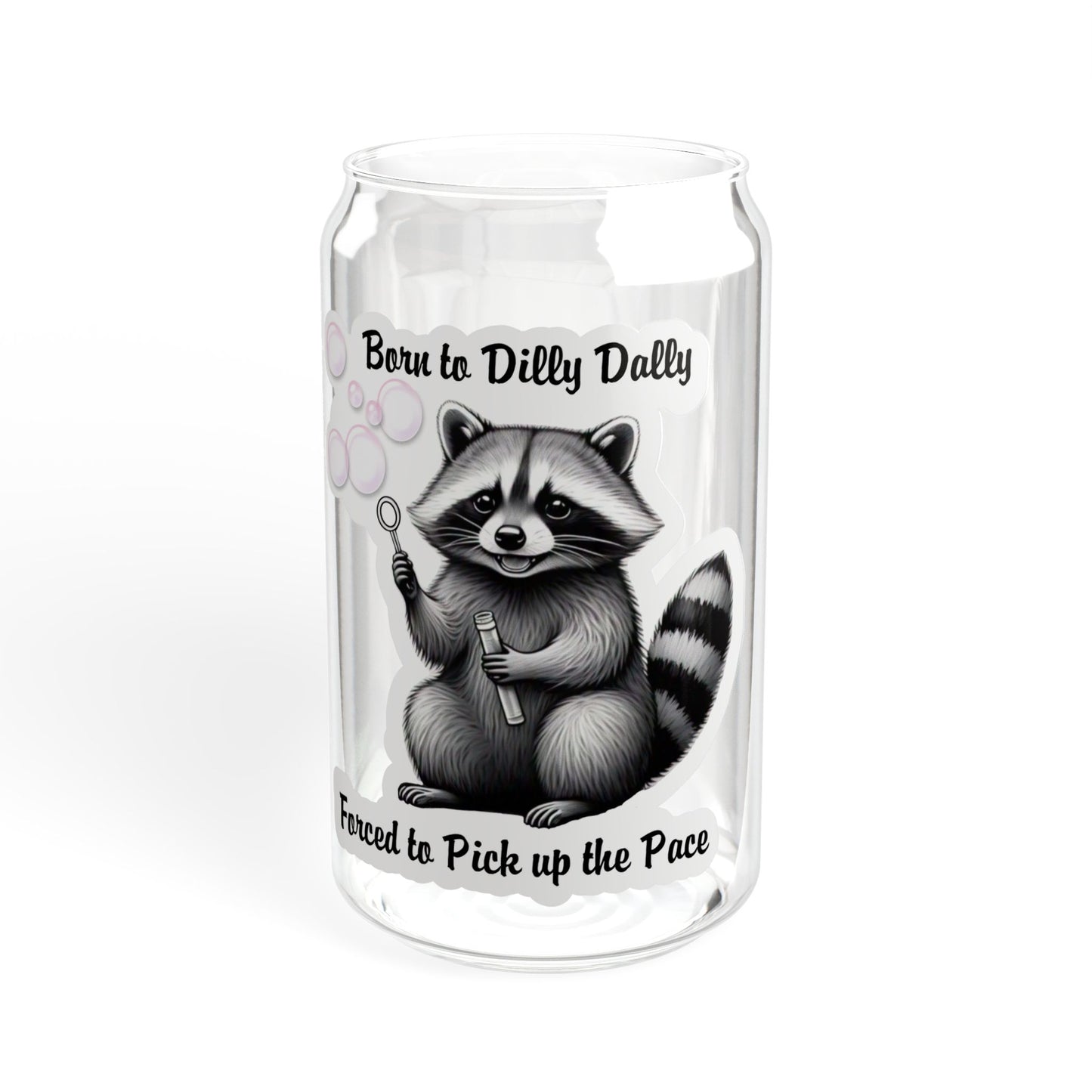 Born To Dilly Dally 16oz Sipper Glass