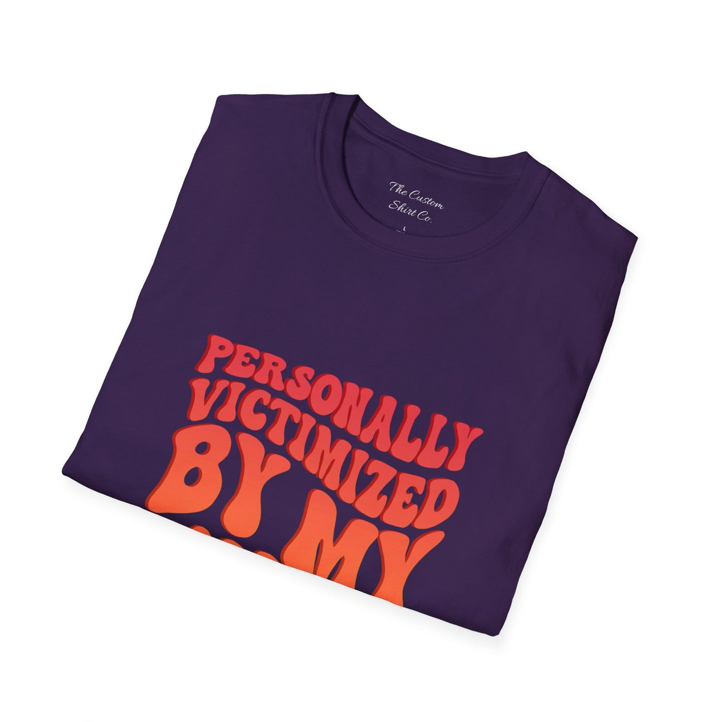 "Personally Victimized by My Toddler" - Funny Parent Shirt
