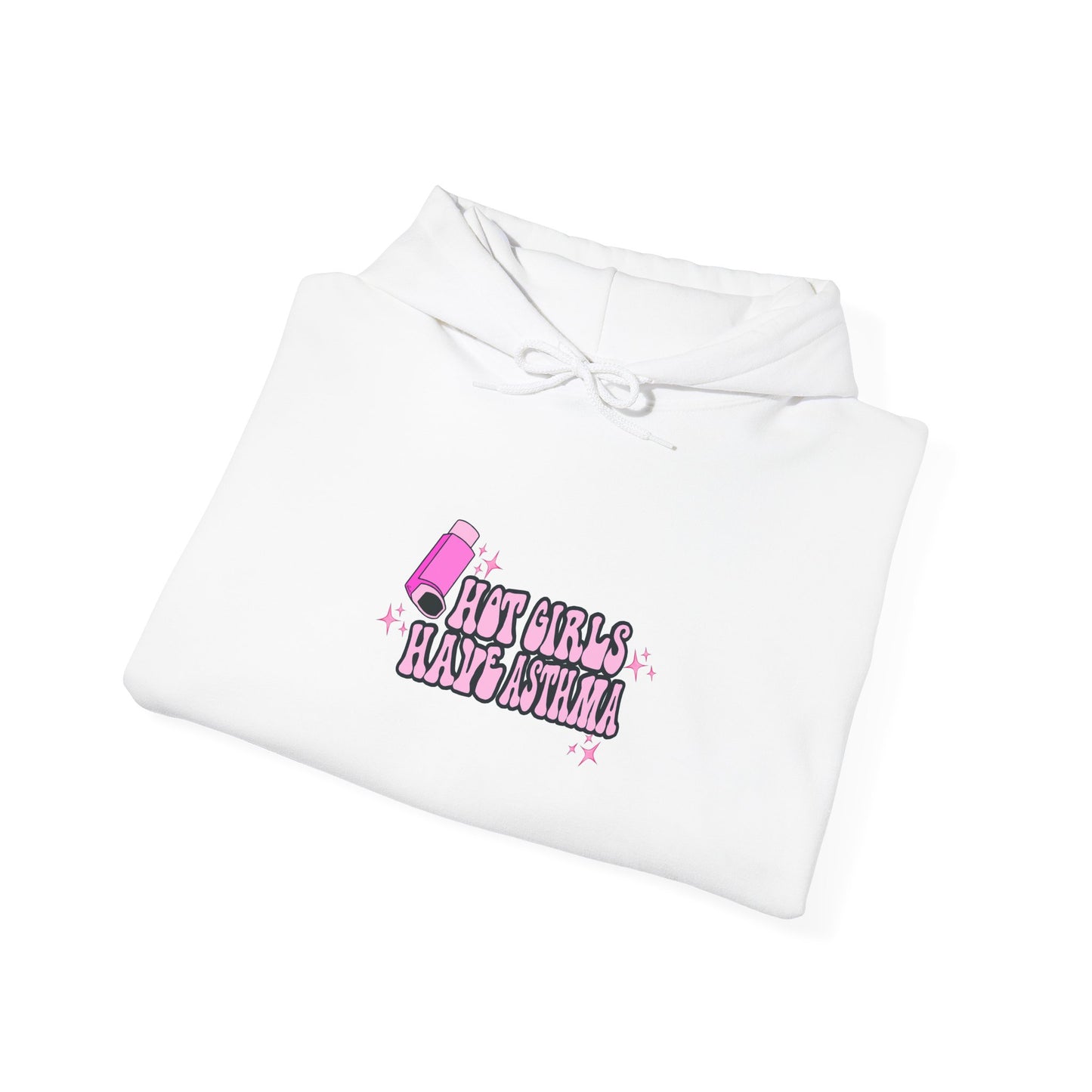 Hot Girls Have Asthma Hooded Sweatshirt