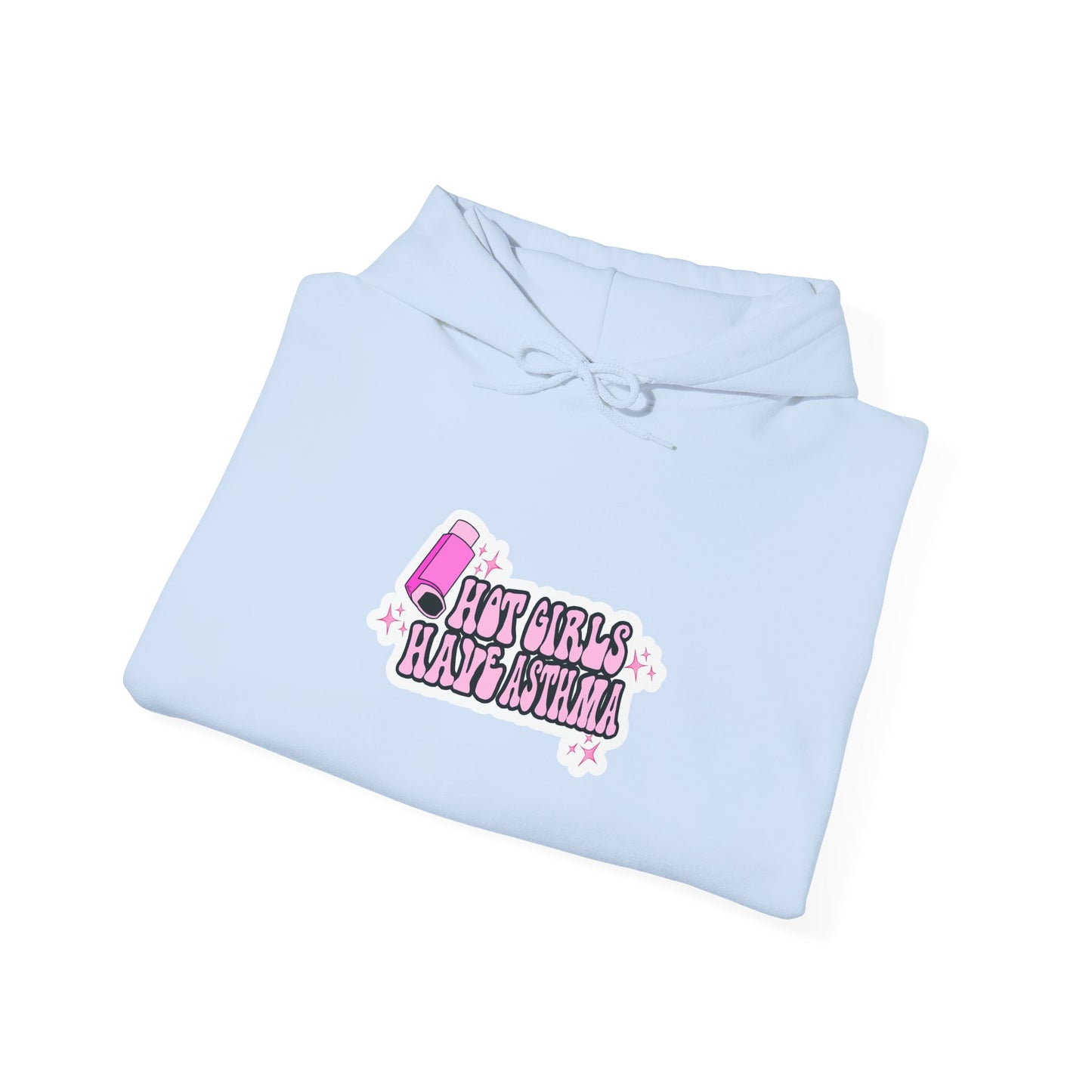 Hot Girls Have Asthma Hooded Sweatshirt