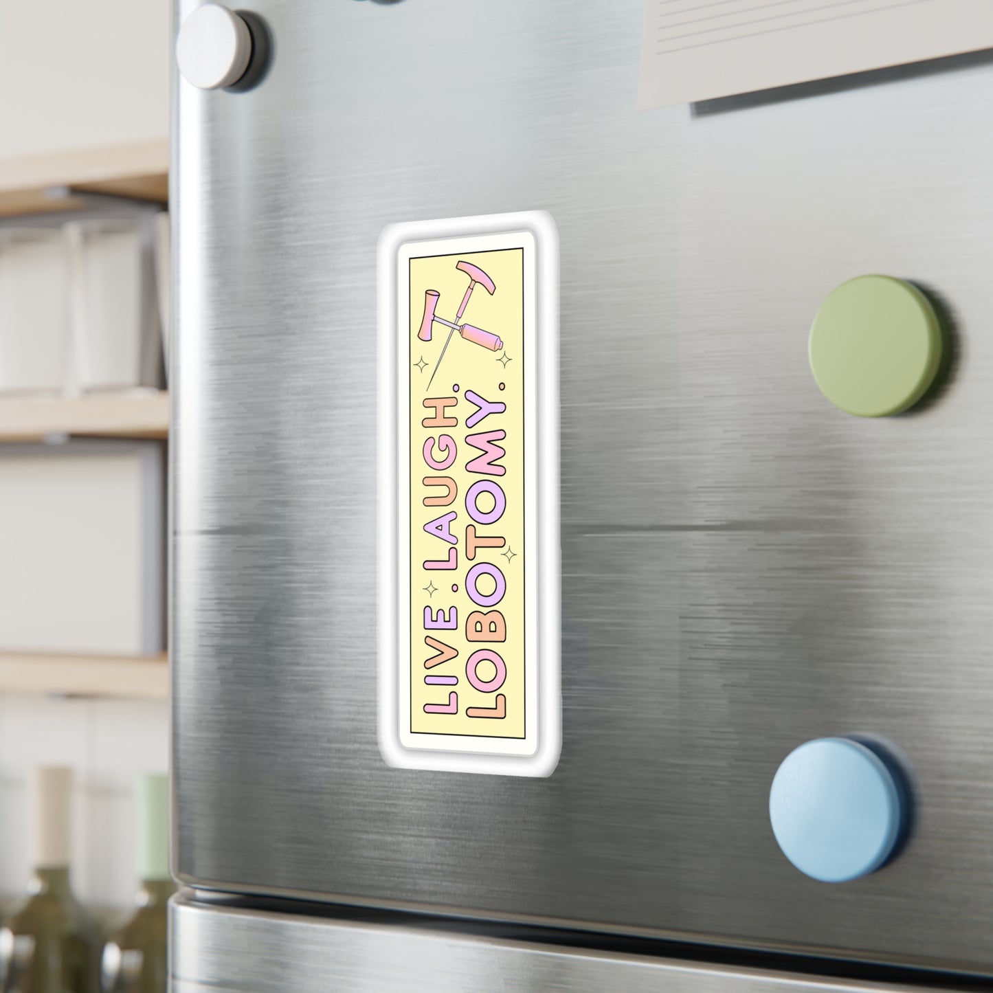 'Live Laugh Lobotomy' Vinyl Kiss-Cut Sticker
