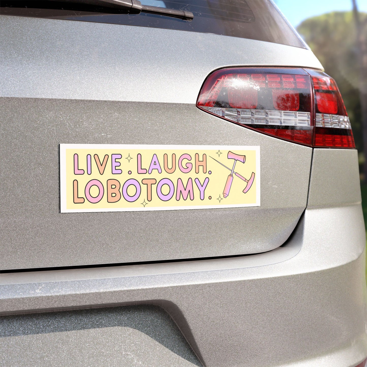 Live Laugh Lobotomy Car Magnet