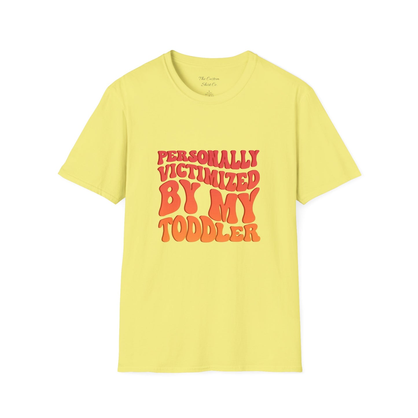 "Personally Victimized by My Toddler" - Funny Parent Shirt