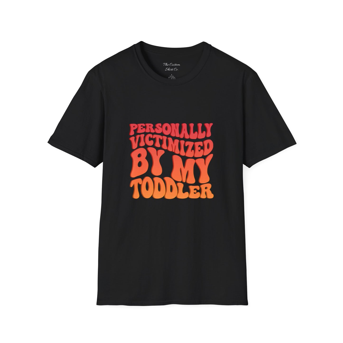 "Personally Victimized by My Toddler" - Funny Parent Shirt