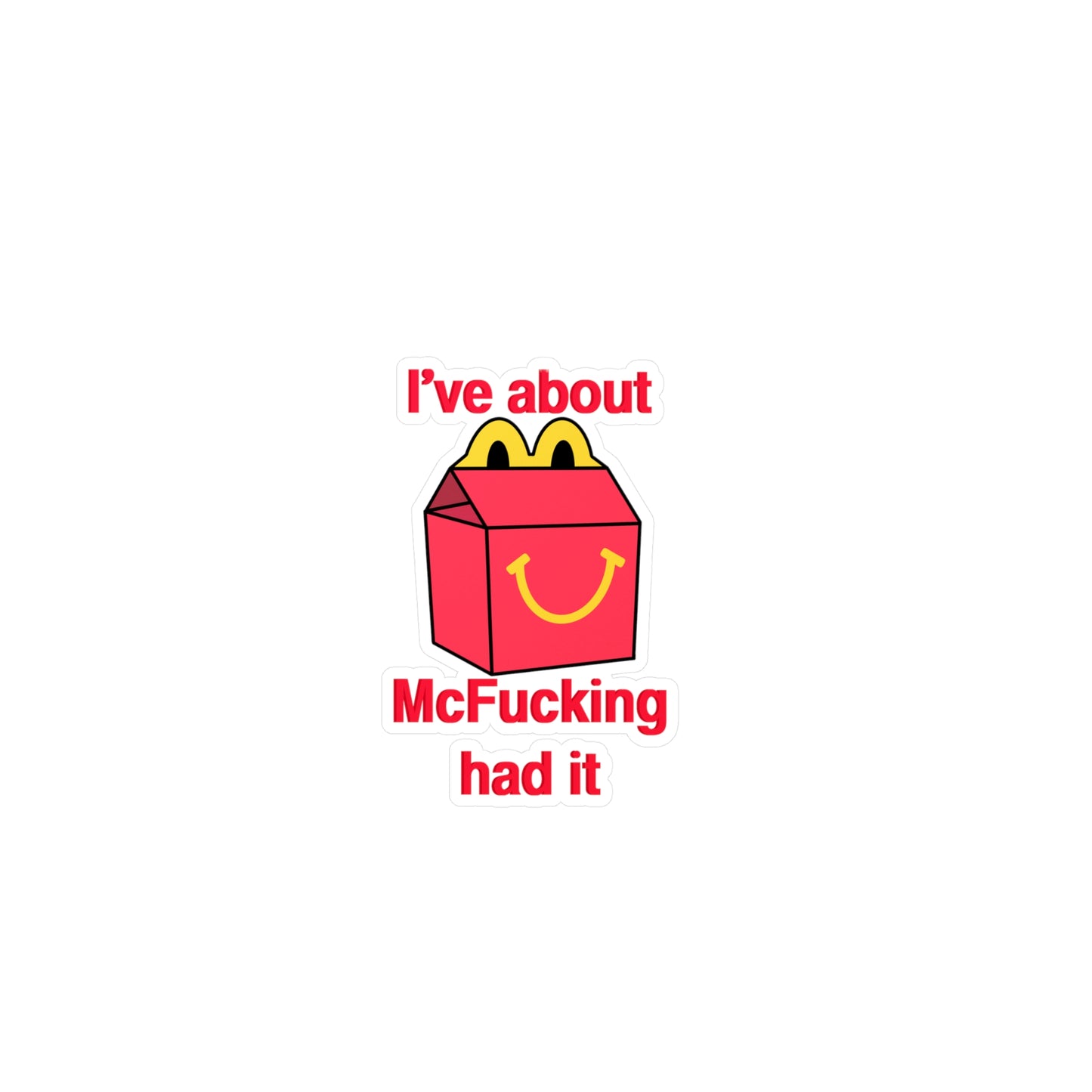 McFucking Had It Kiss-Cut Vinyl Decal