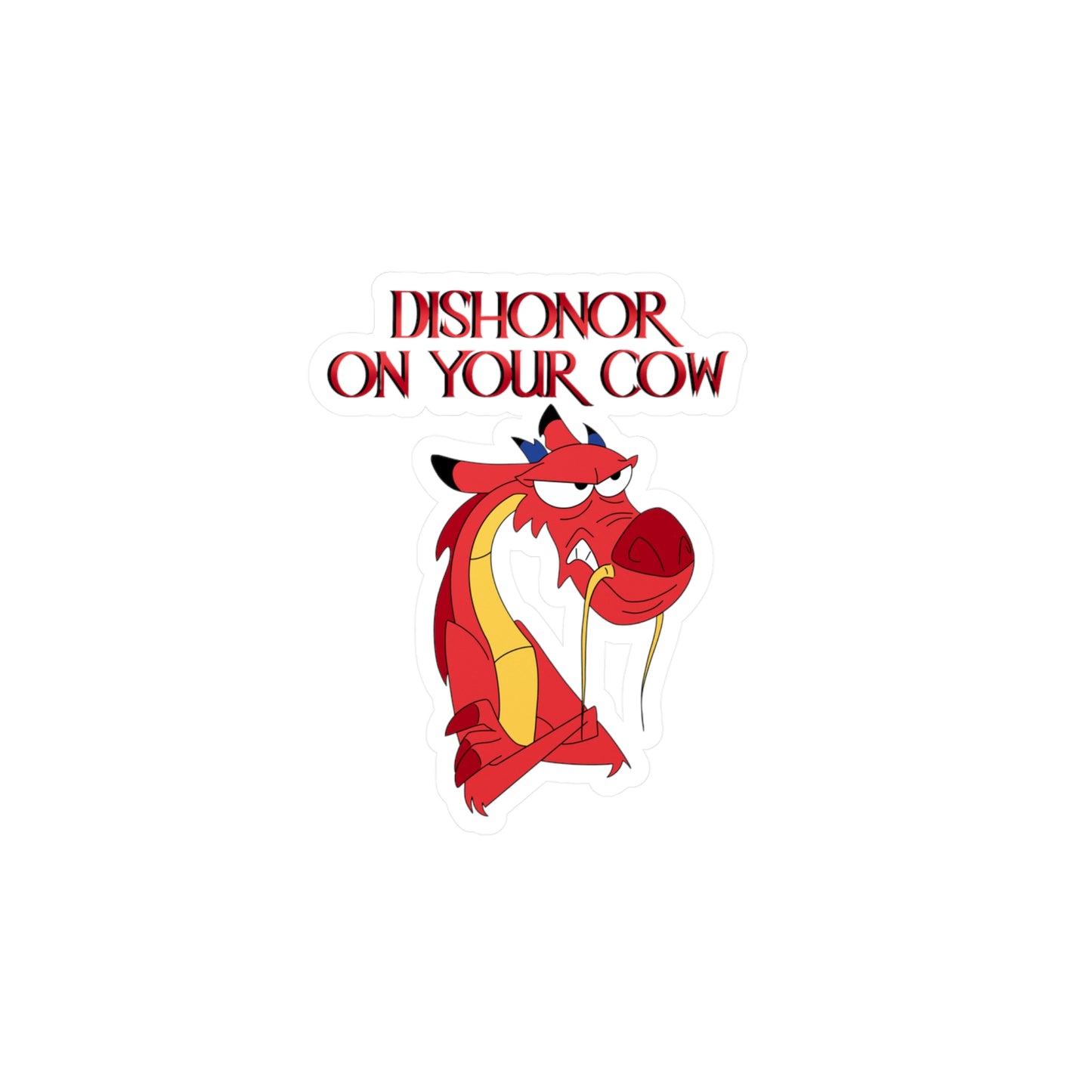 "Dishonor on Your Cow" - Kiss-Cut Vinyl Sticker