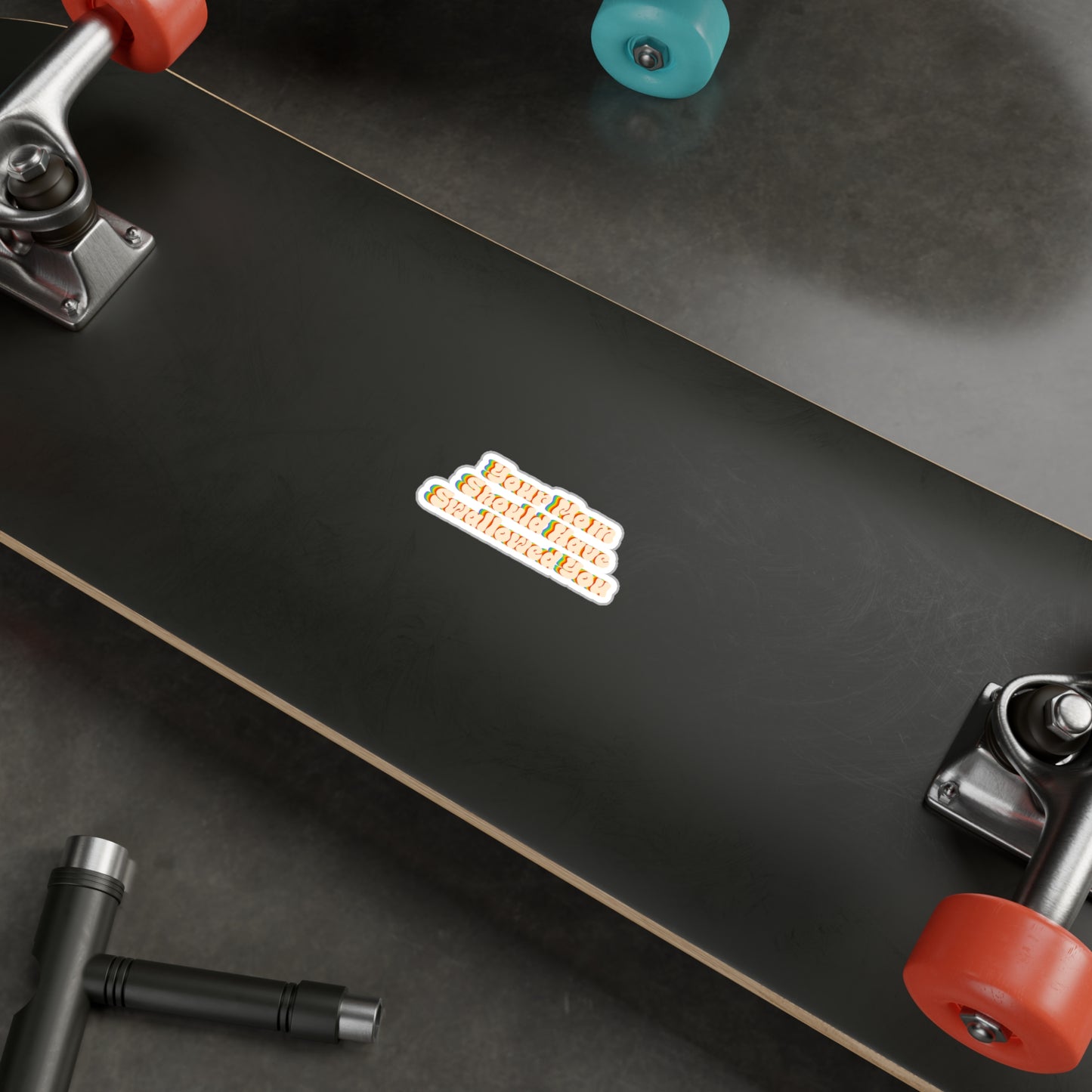 "Your Mom Should Have Swallowed" Kiss-cut Vinyl Decal