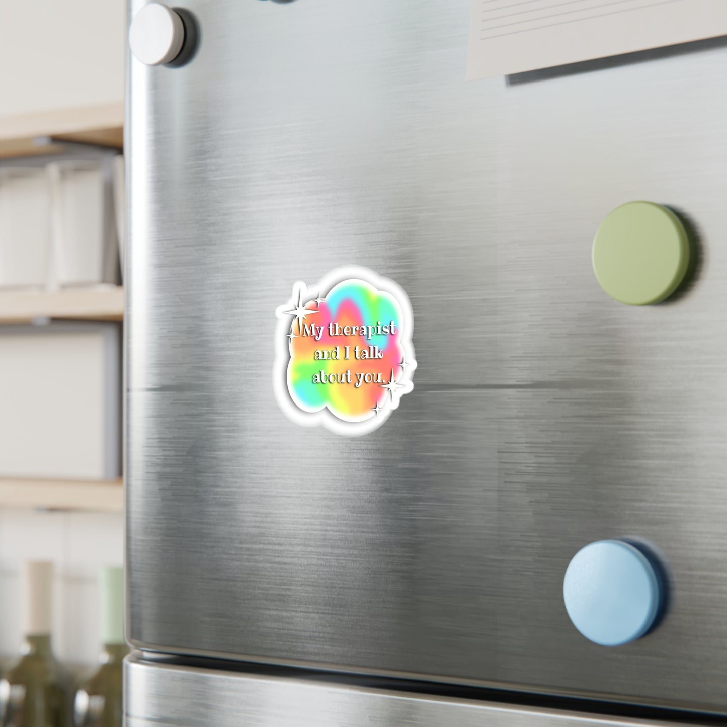 My Therapist and I Talk About You Vinyl Decals - Colorful Stickers
