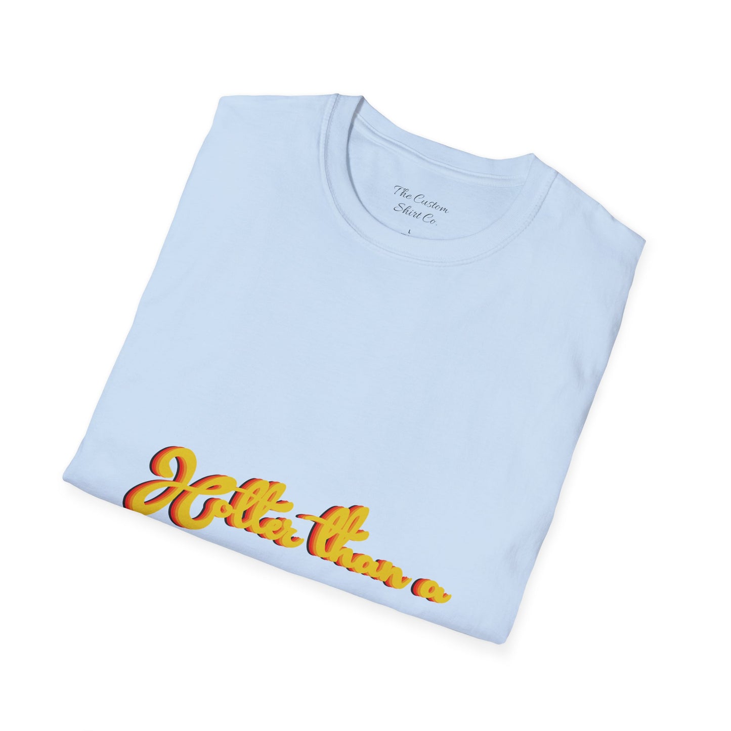 Hotter than a.. Funny Graphic T-Shirt