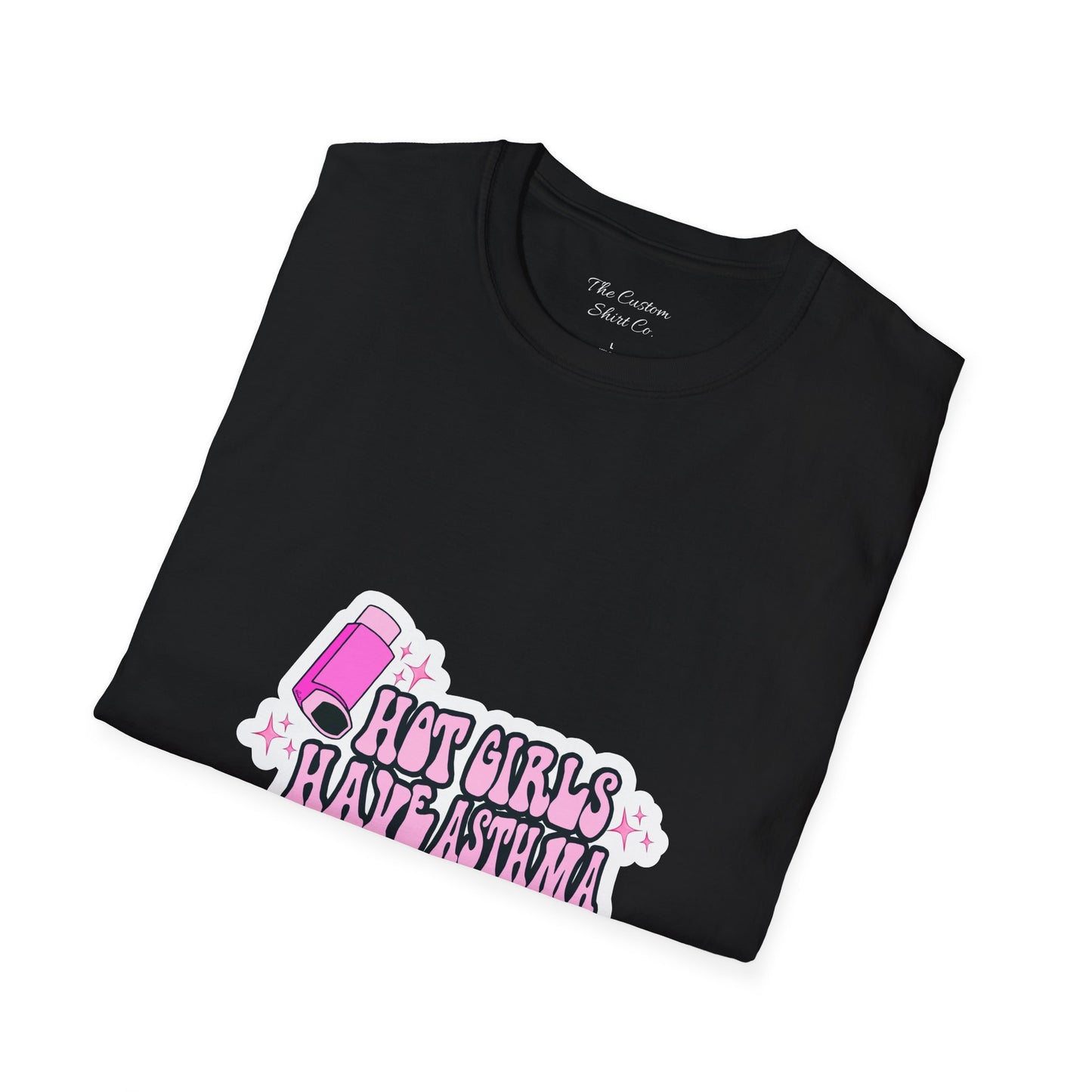 Hot Girls Have Asthma T-Shirt