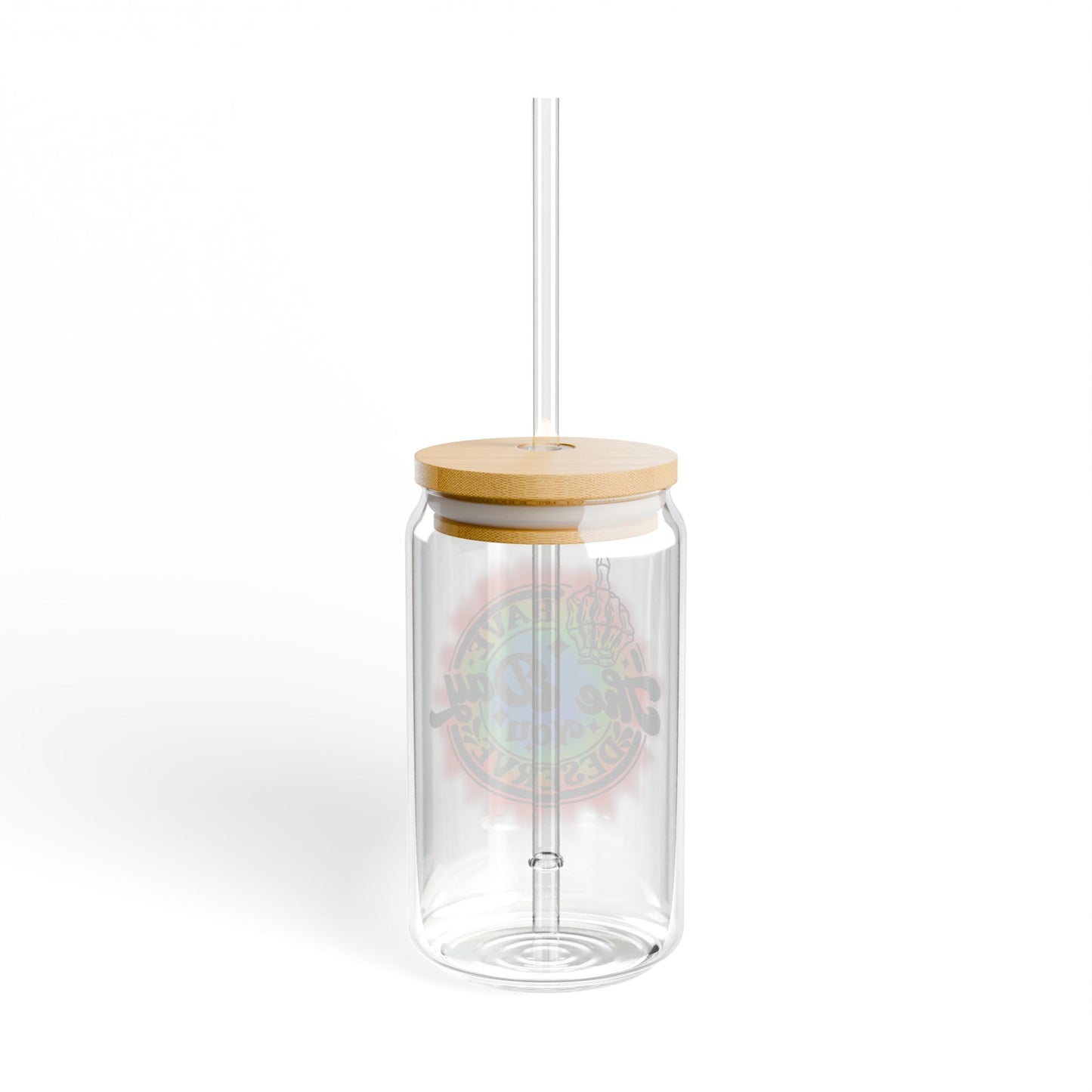 "Have The Day You Deserve" - Sipper Glass - 16oz