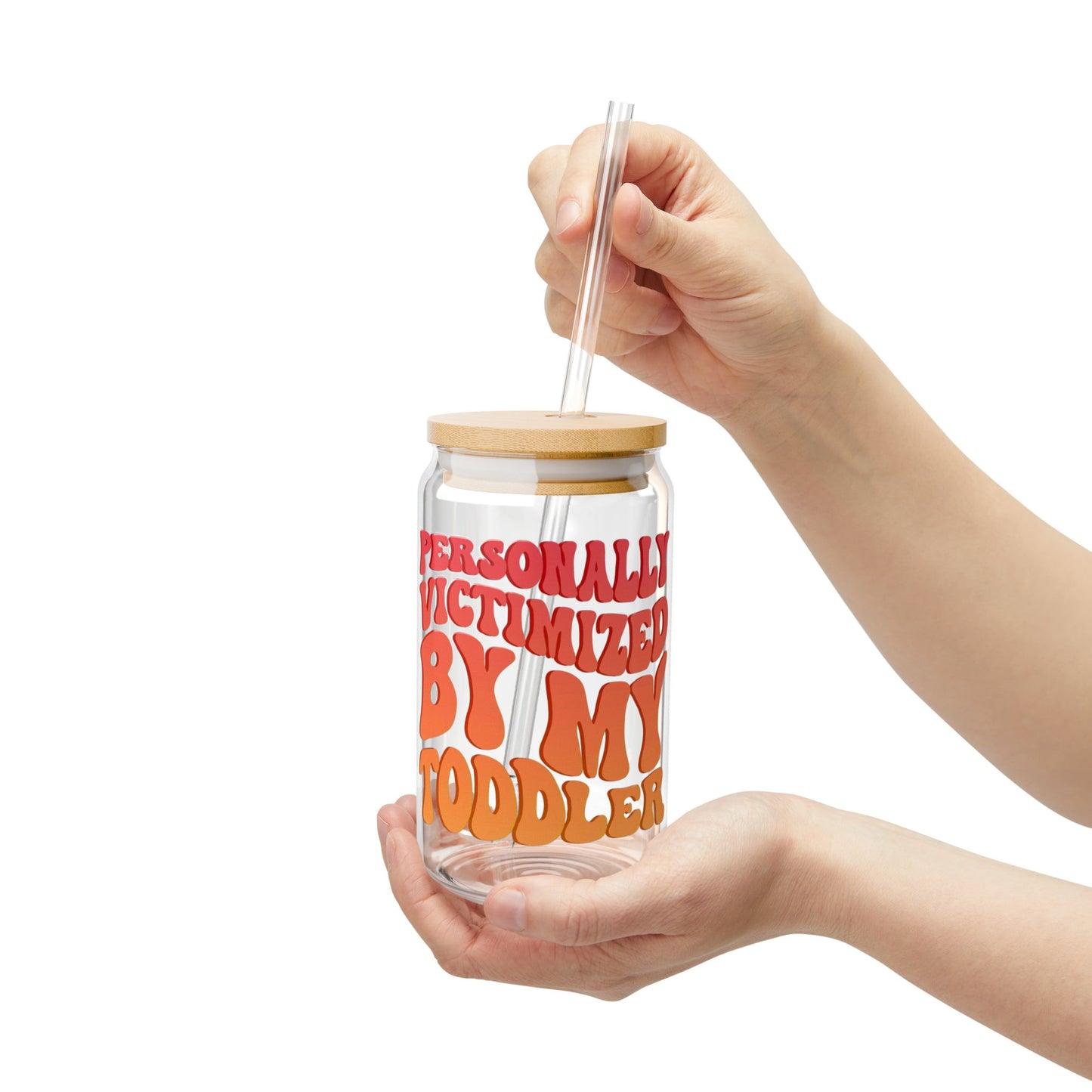 'Personally Victimized By My Toddler' Funny Sipper Glass | 16oz