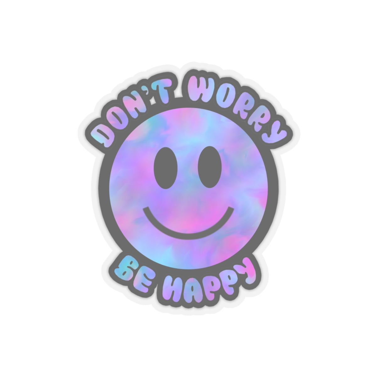 Don’t Worry Be Happy Kiss-Cut Stickers | Positive Vibes Decals for Laptops & Journals