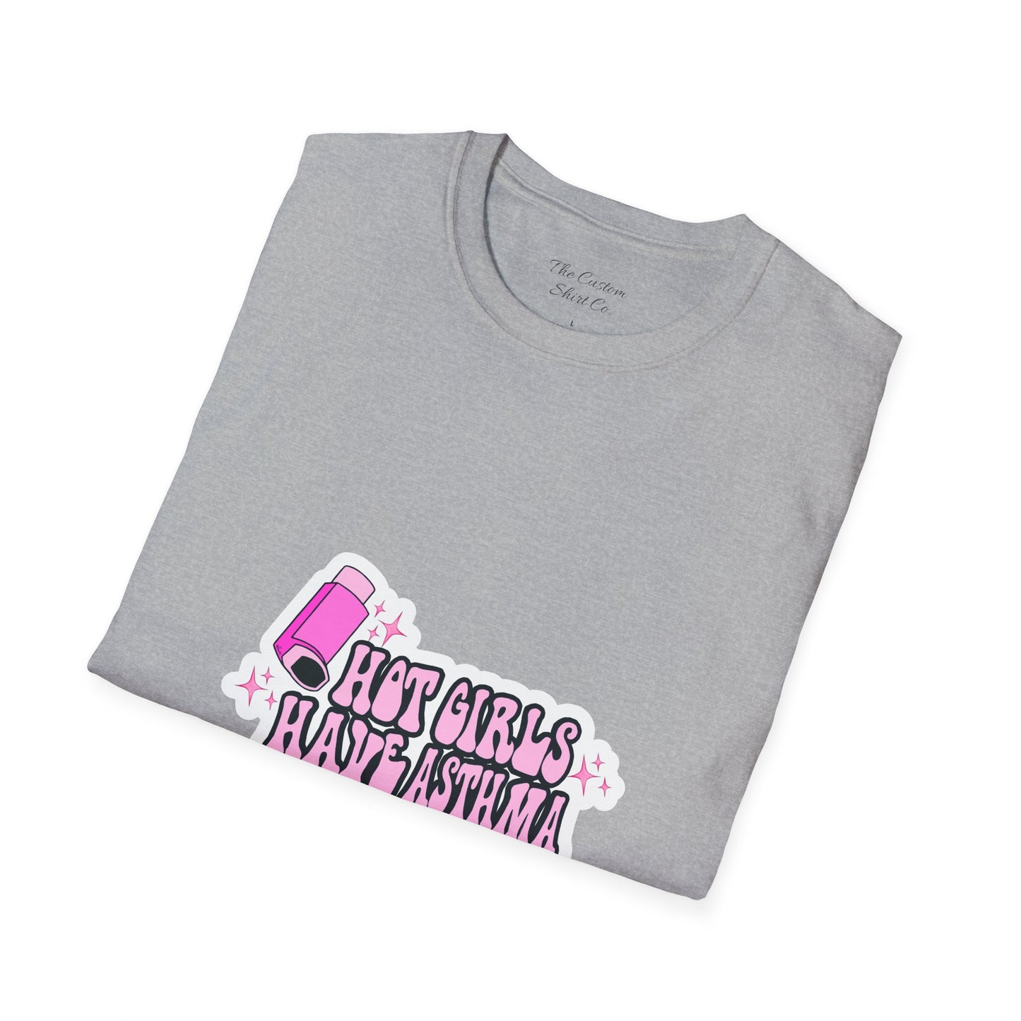 Hot Girls Have Asthma T-Shirt