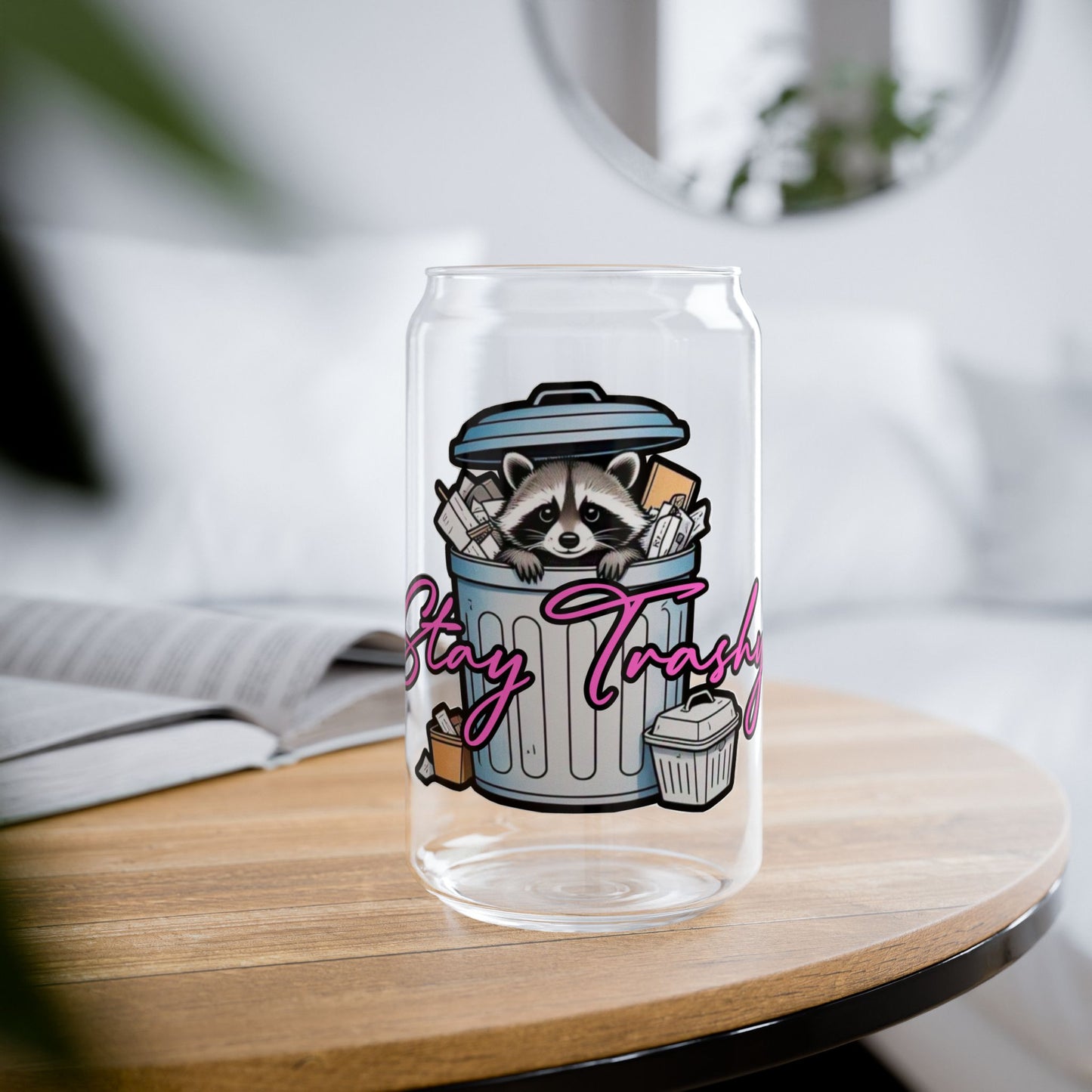 Stay Trashy Sipper Glass - 16oz Reusable Drinking Cup with Straw