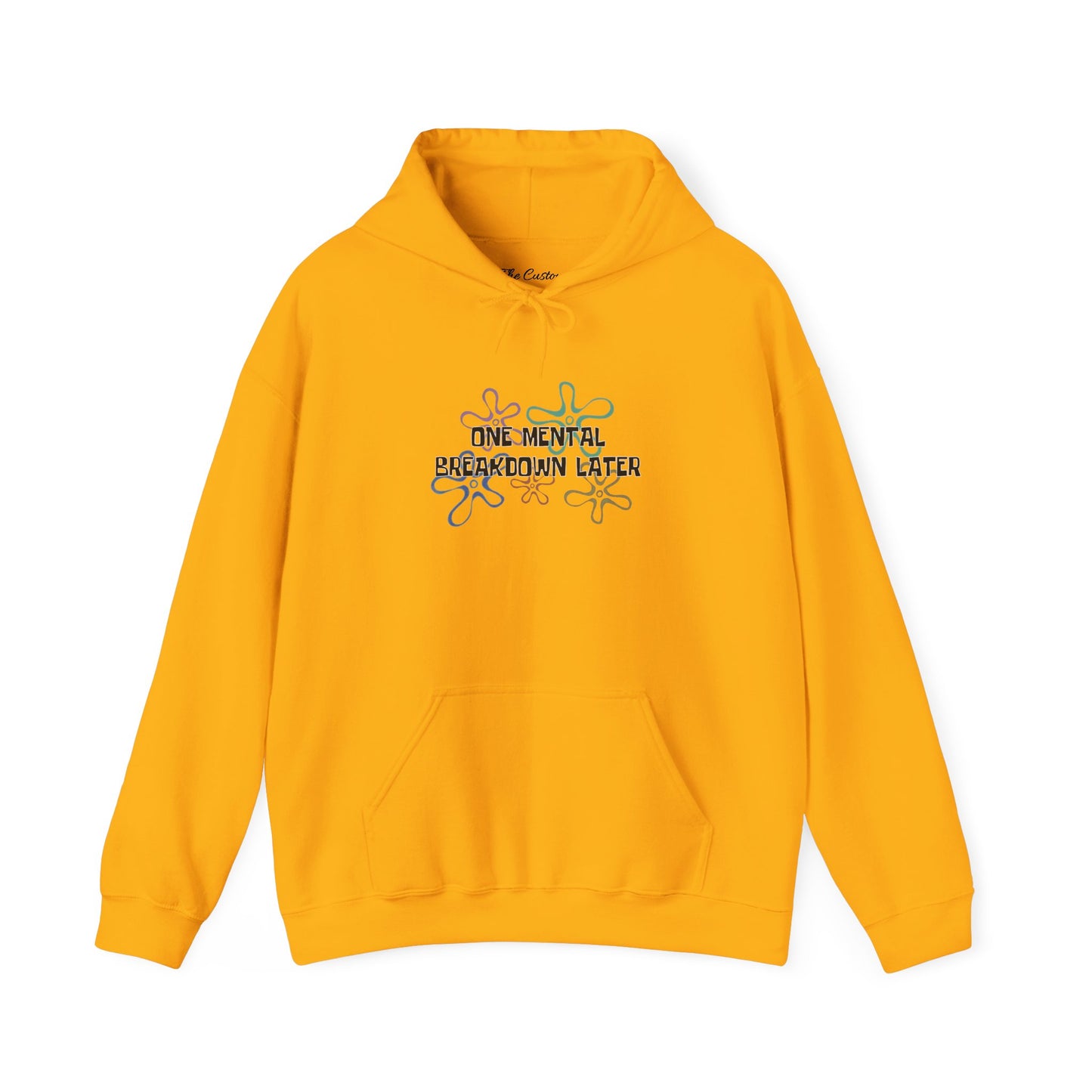 One Mental Breakdown Later Hooded Sweatshirt