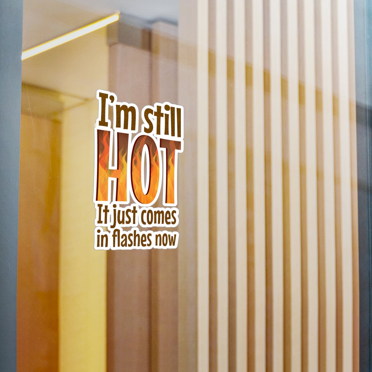 I'm Still Hot Funny Vinyl Decals