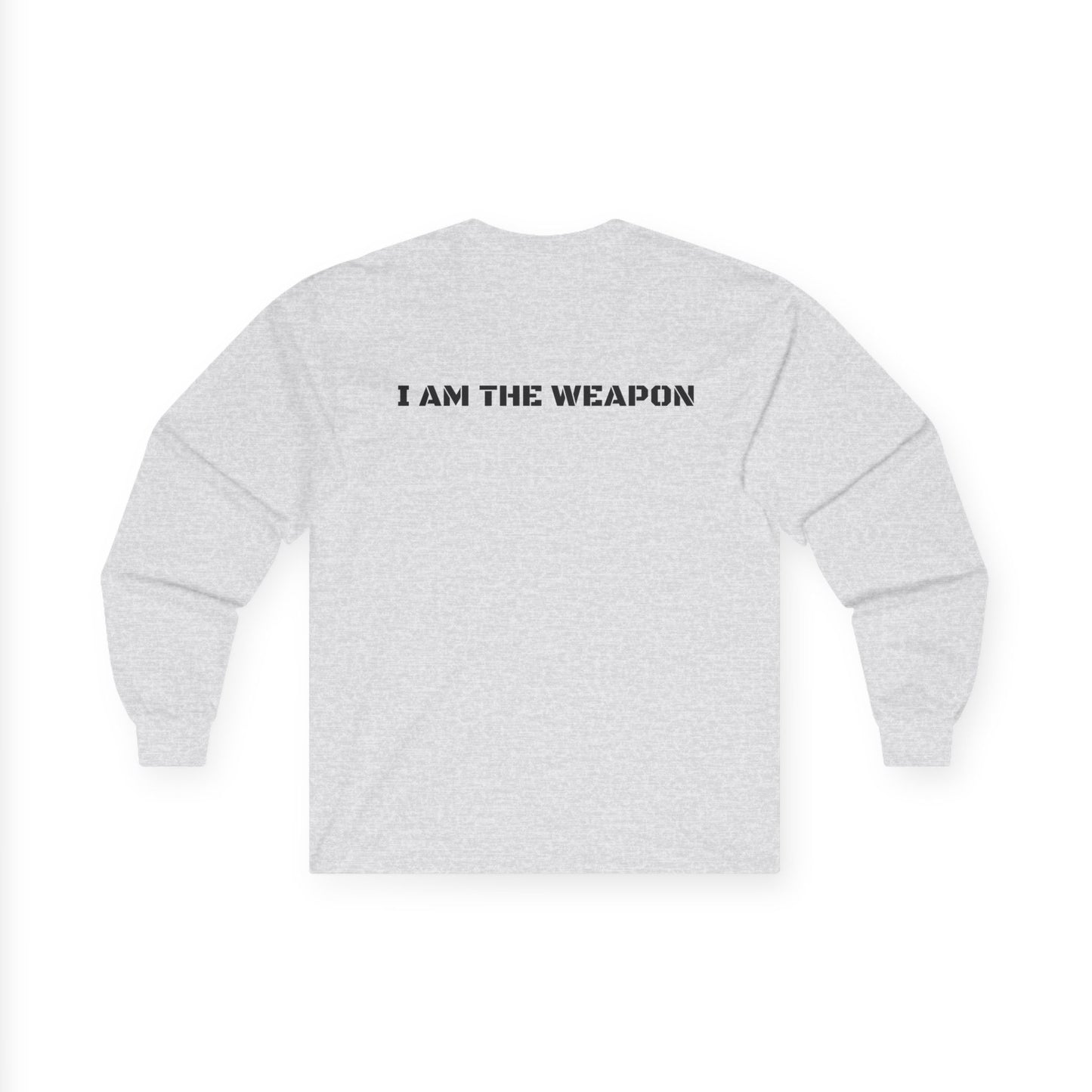 I Am The Weapon Long Sleeve Tee