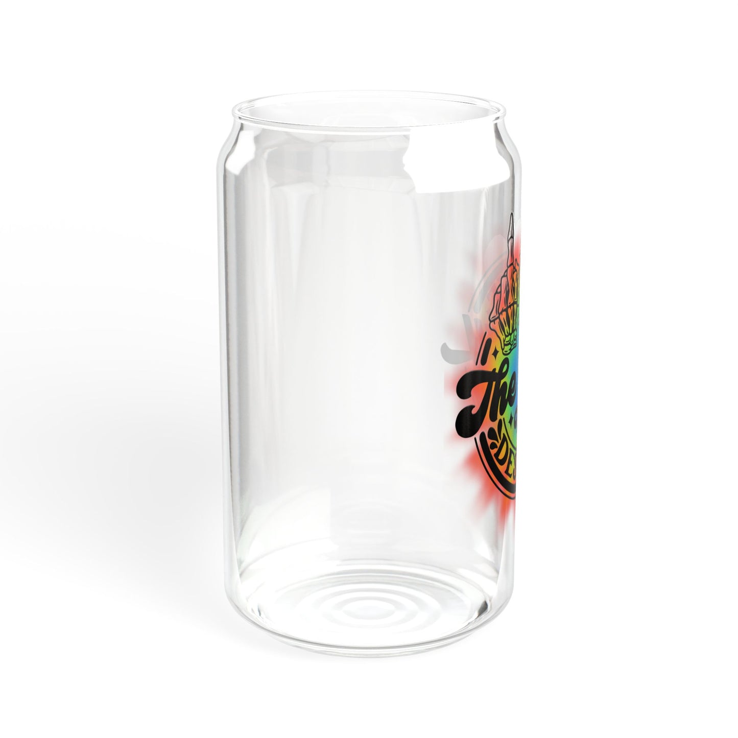 "Have The Day You Deserve" - Sipper Glass - 16oz