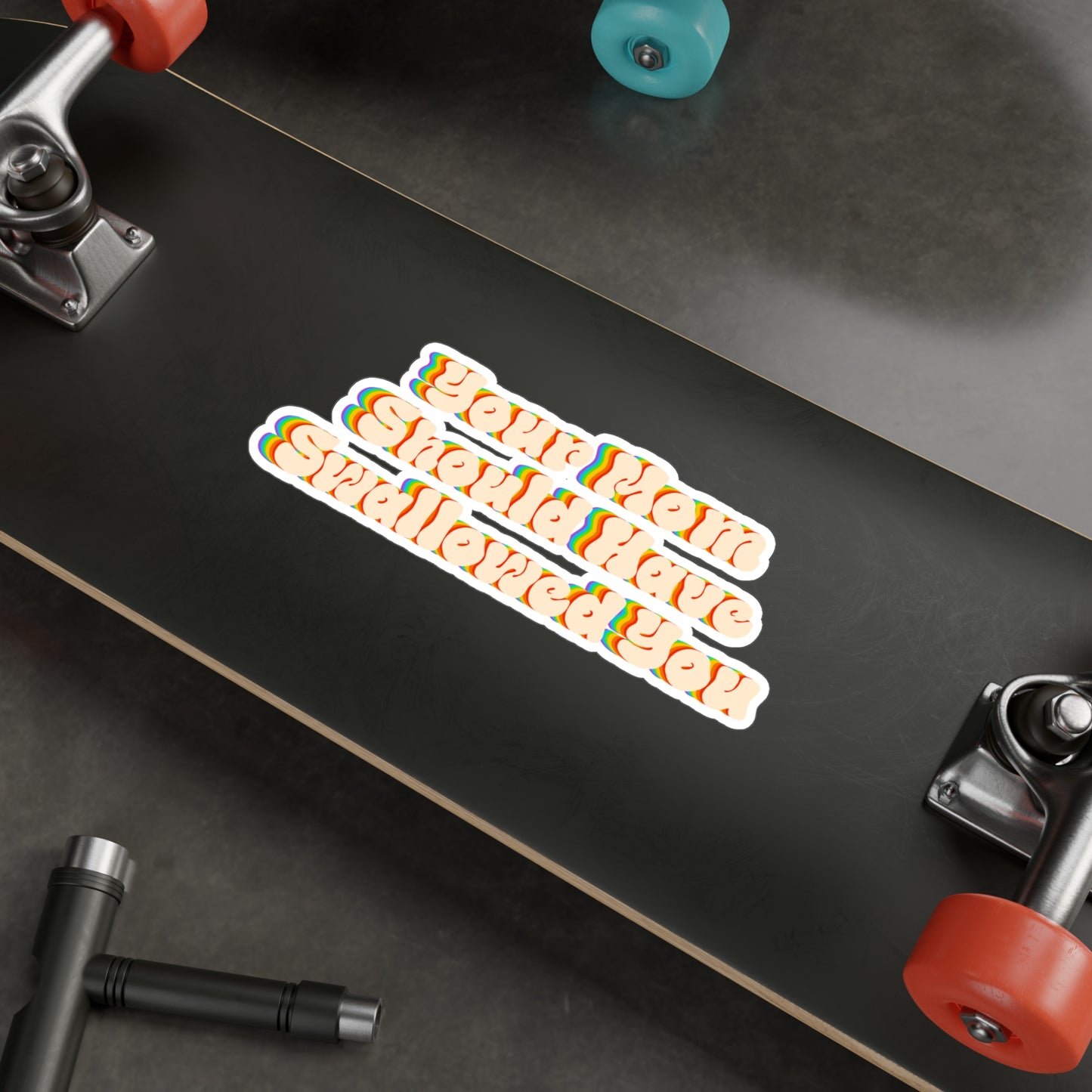 "Your Mom Should Have Swallowed" Kiss-cut Vinyl Decal