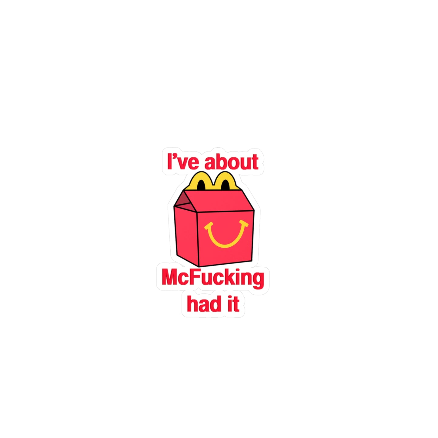 McFucking Had It Kiss-Cut Vinyl Decal