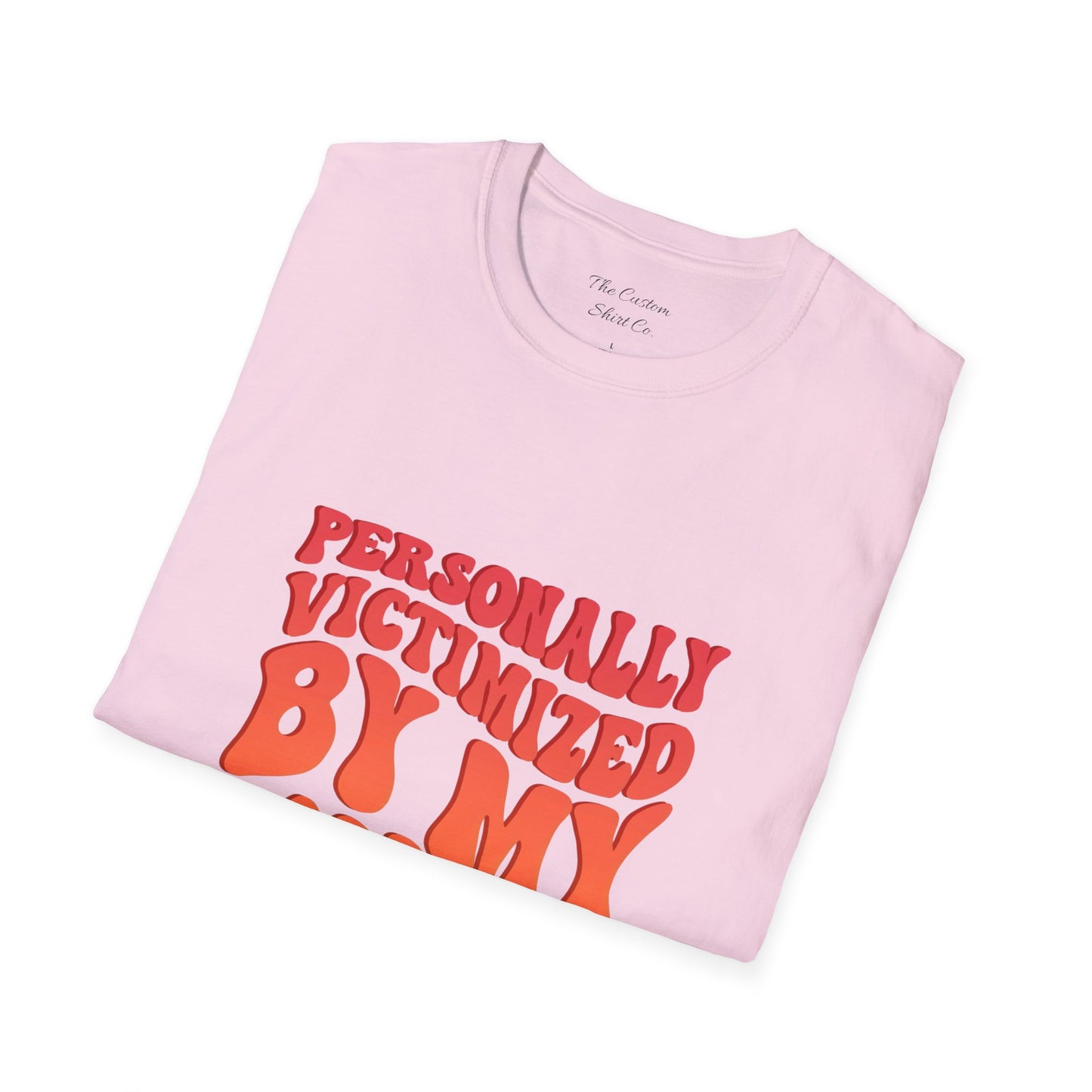 "Personally Victimized by My Toddler" - Funny Parent Shirt