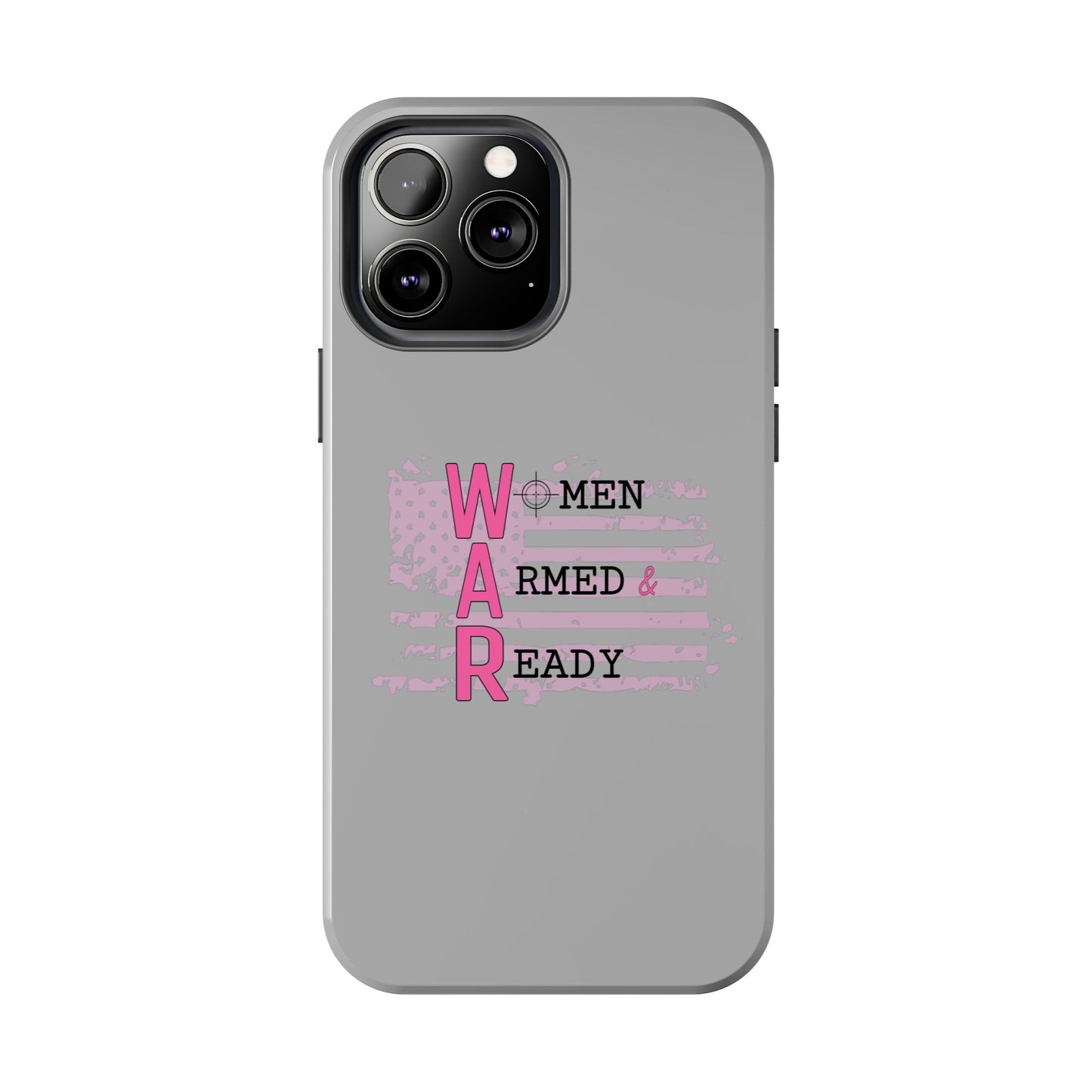 Women Armed & Ready Tough Phone Cases