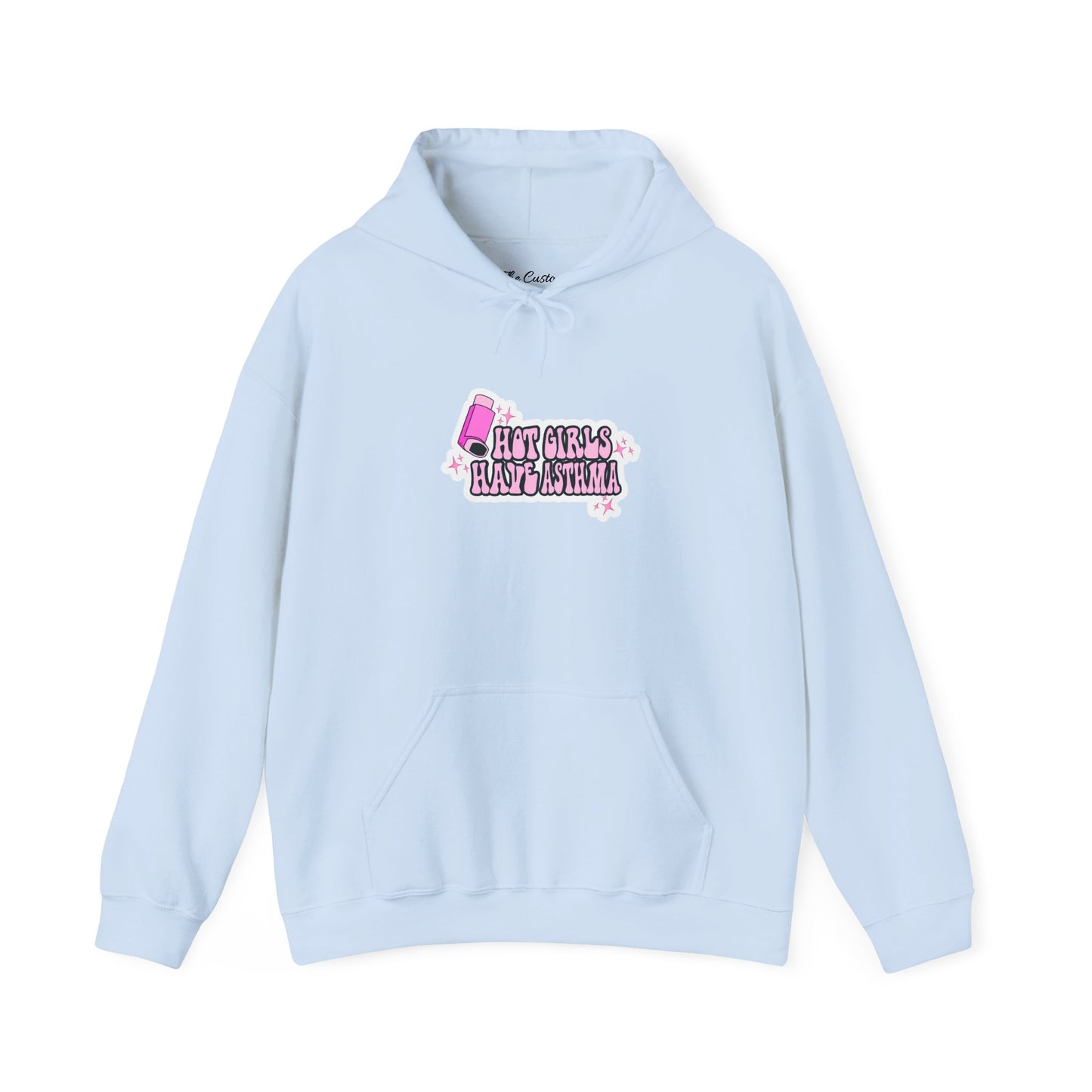 Hot Girls Have Asthma Hooded Sweatshirt