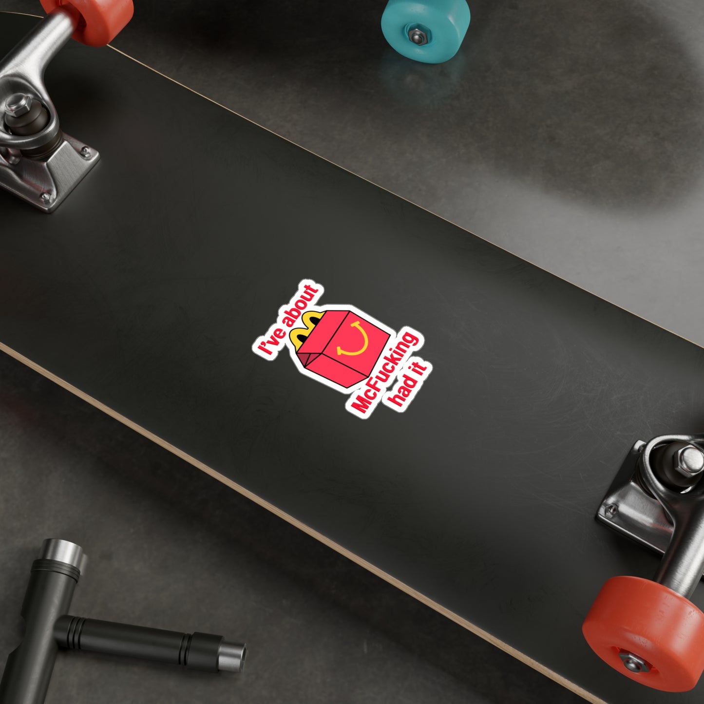 McFucking Had It Kiss-Cut Vinyl Decal